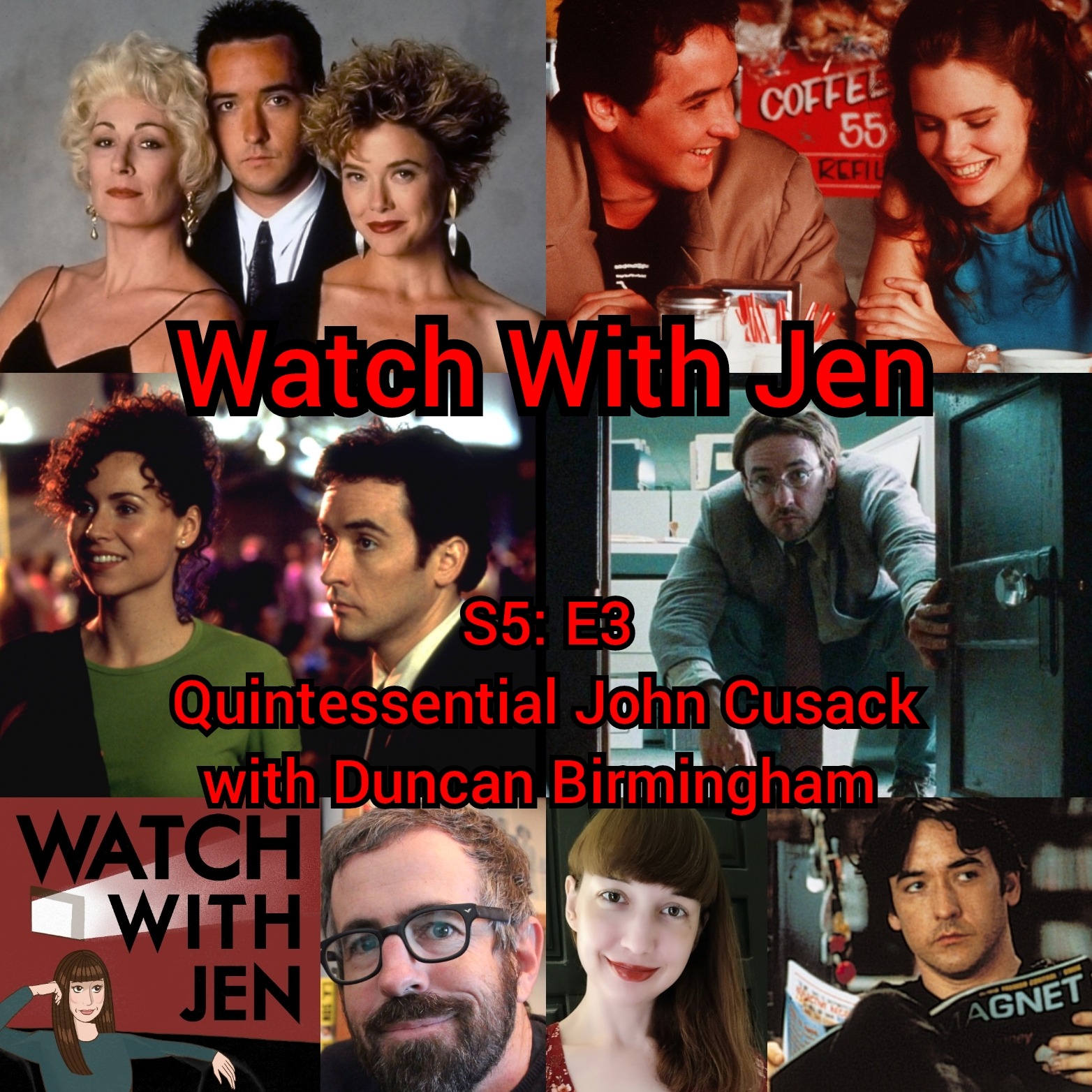 Watch With Jen - S5: E3 - Quintessential John Cusack with Duncan Birmingham
