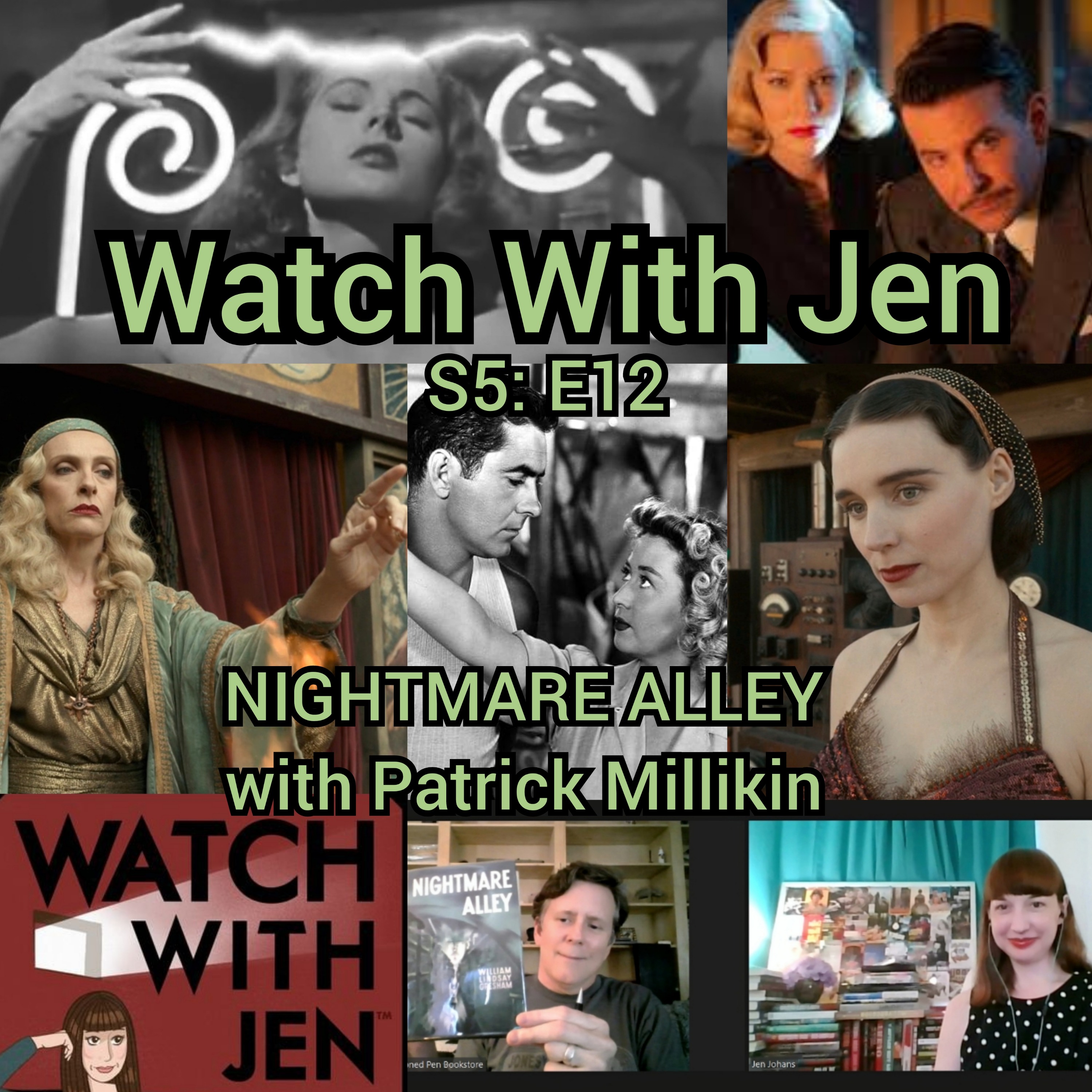 Watch With Jen - S5: E12 - NIGHTMARE ALLEY with Patrick Millikin