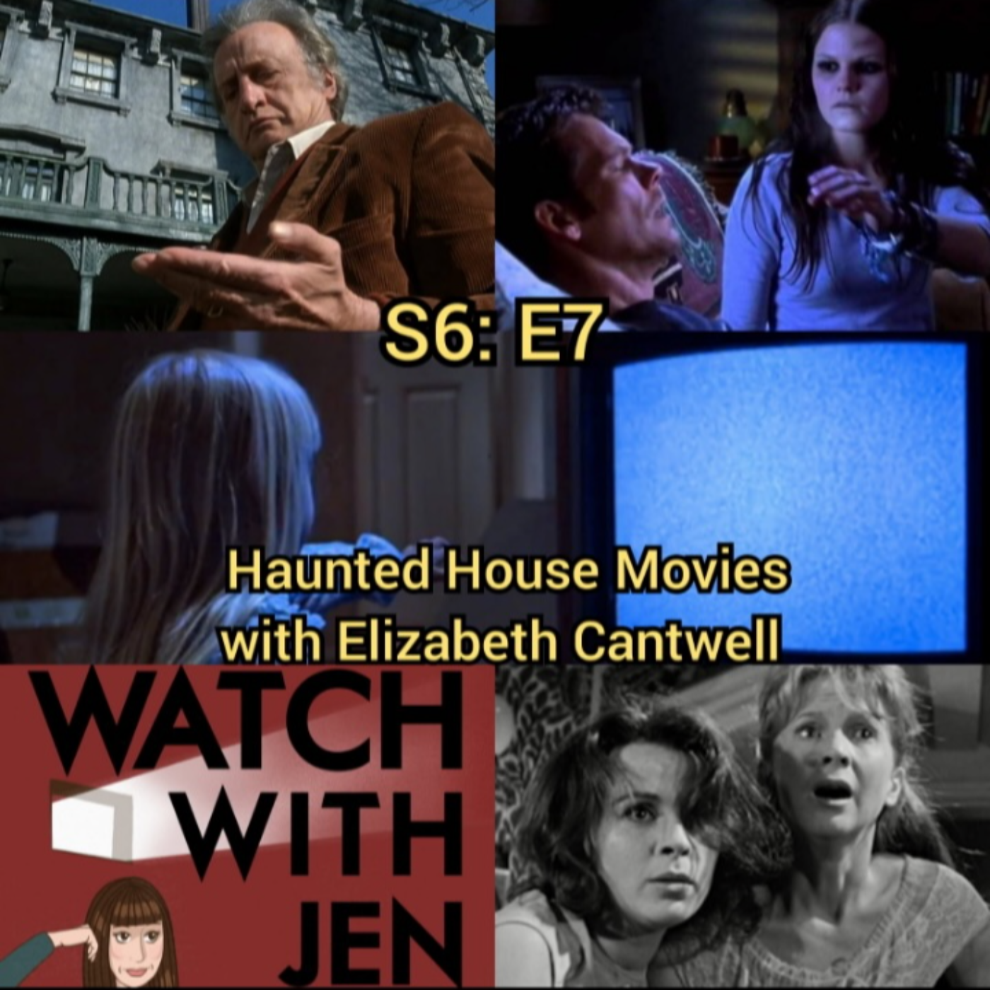 Watch With Jen - S6: E7 - Haunted House Movies with Elizabeth Cantwell