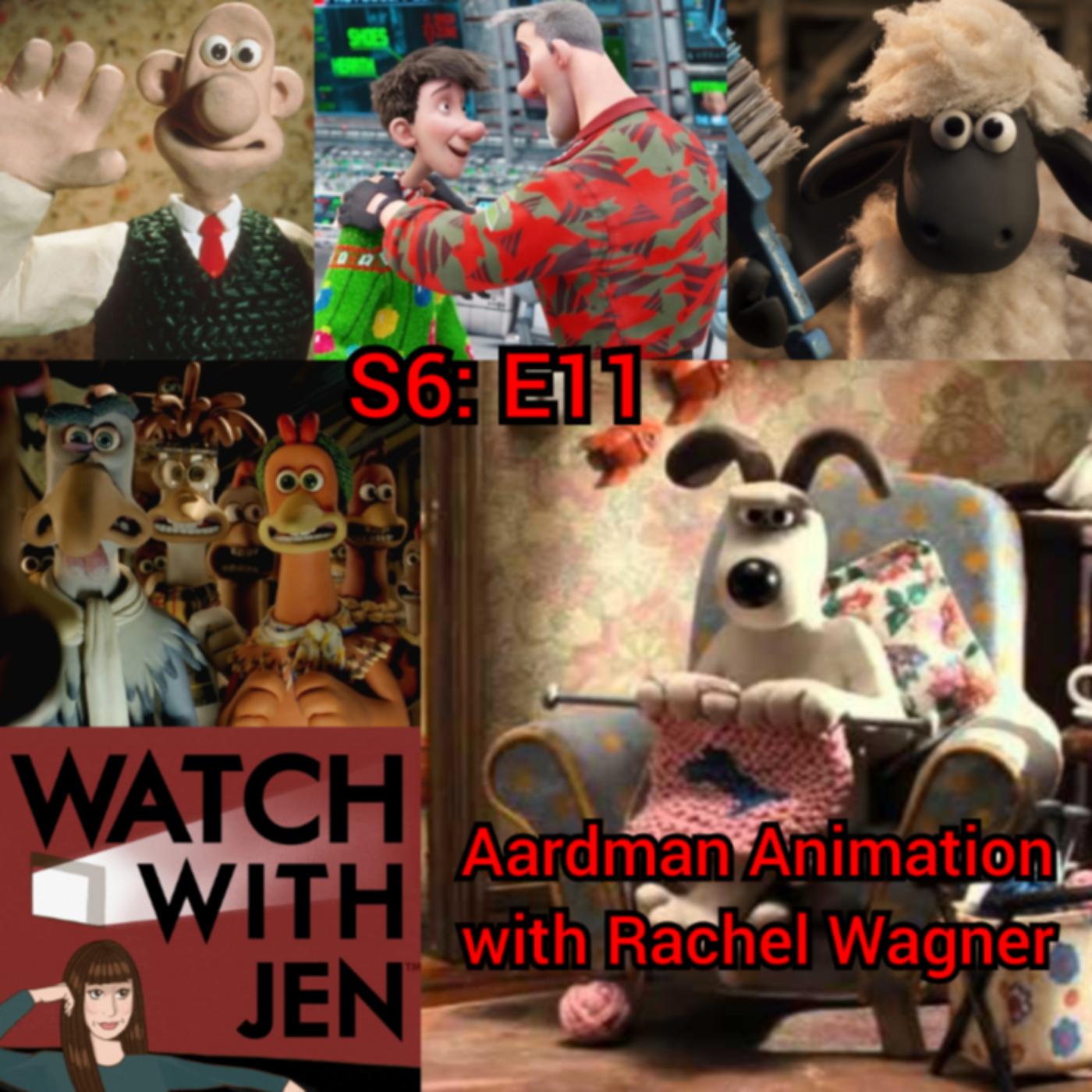 Watch With Jen - S6: E11 - Aardman Animation with Rachel Wagner
