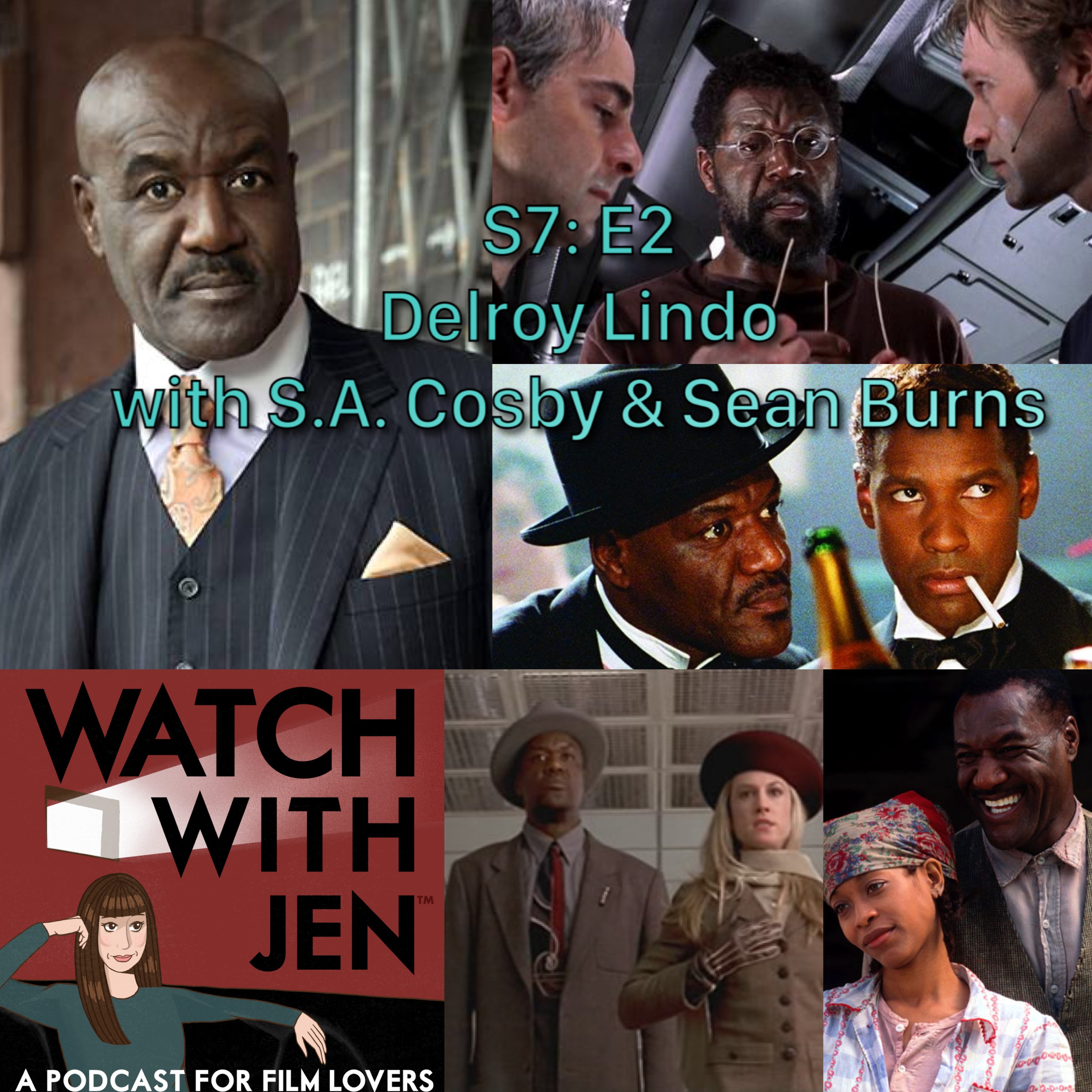 Watch With Jen - S7: E2 - Delroy Lindo with S.A. Cosby & Sean Burns