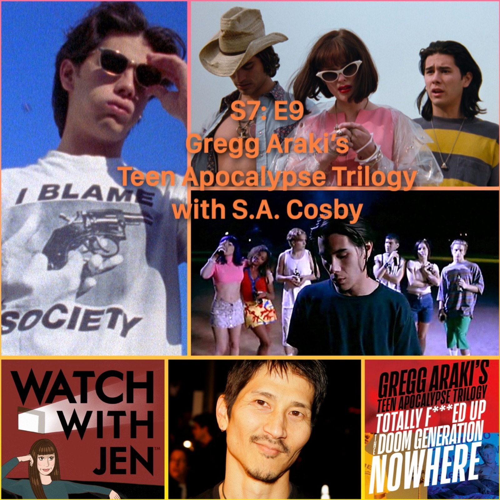 Watch With Jen - S7: E9 - Gregg Araki's Teen Apocalypse Trilogy with S.A. Cosby