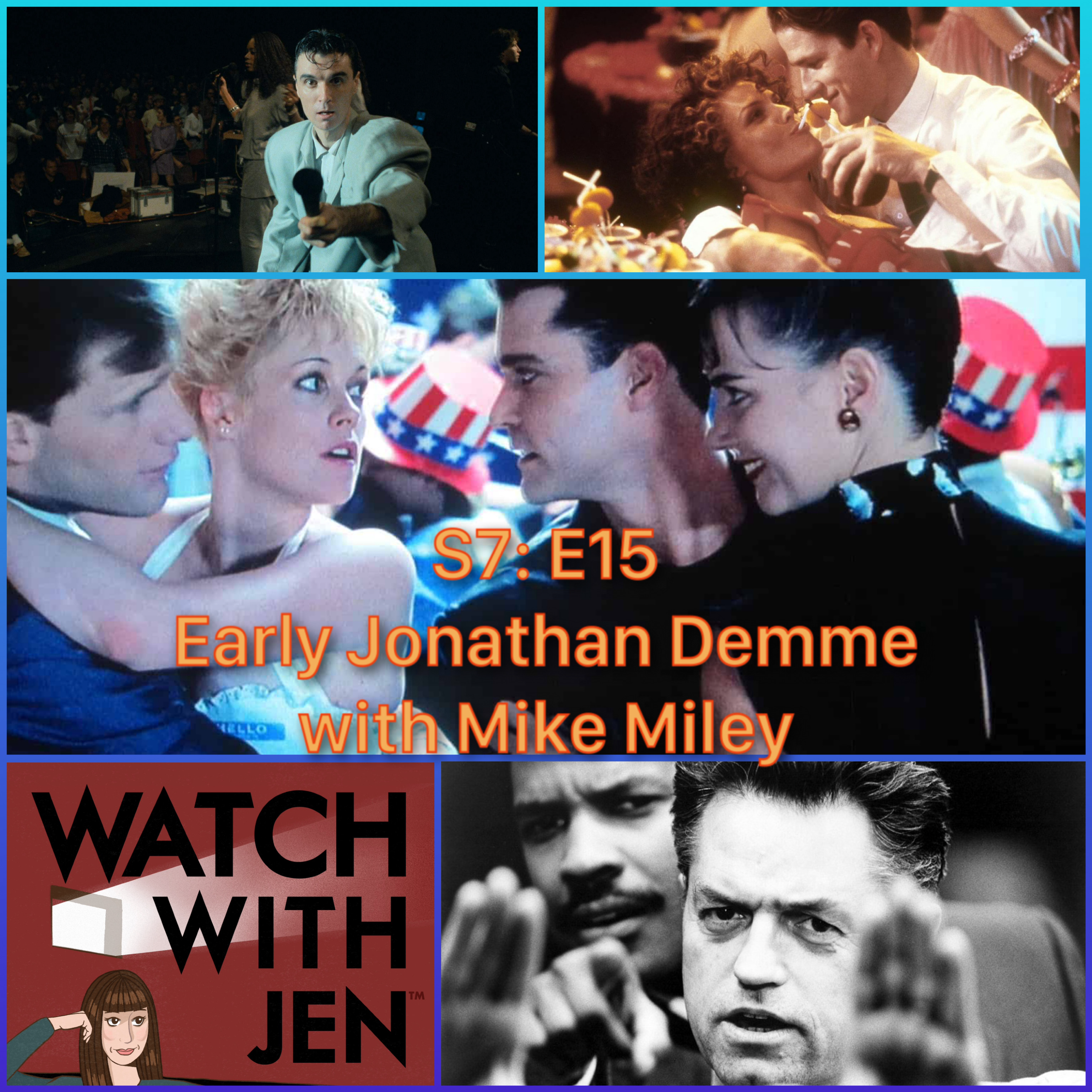 Watch With Jen - S7: E15 - Early Jonathan Demme with Mike Miley episode artwork