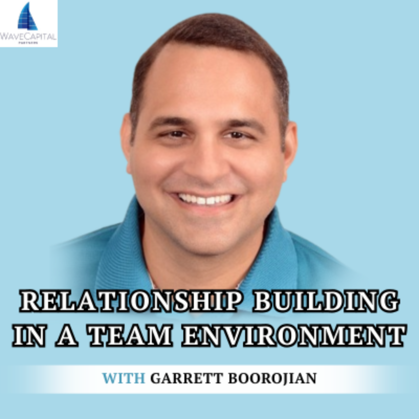 WaveCapital\'s Guest Speaker Series on Relationship Building in a Team Environment