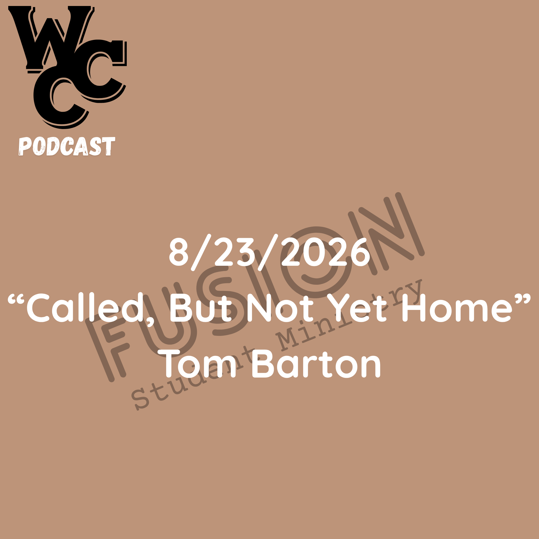 August 23,  2026 | Called, But Not Yet Home | Fusion Student Ministry episode artwork