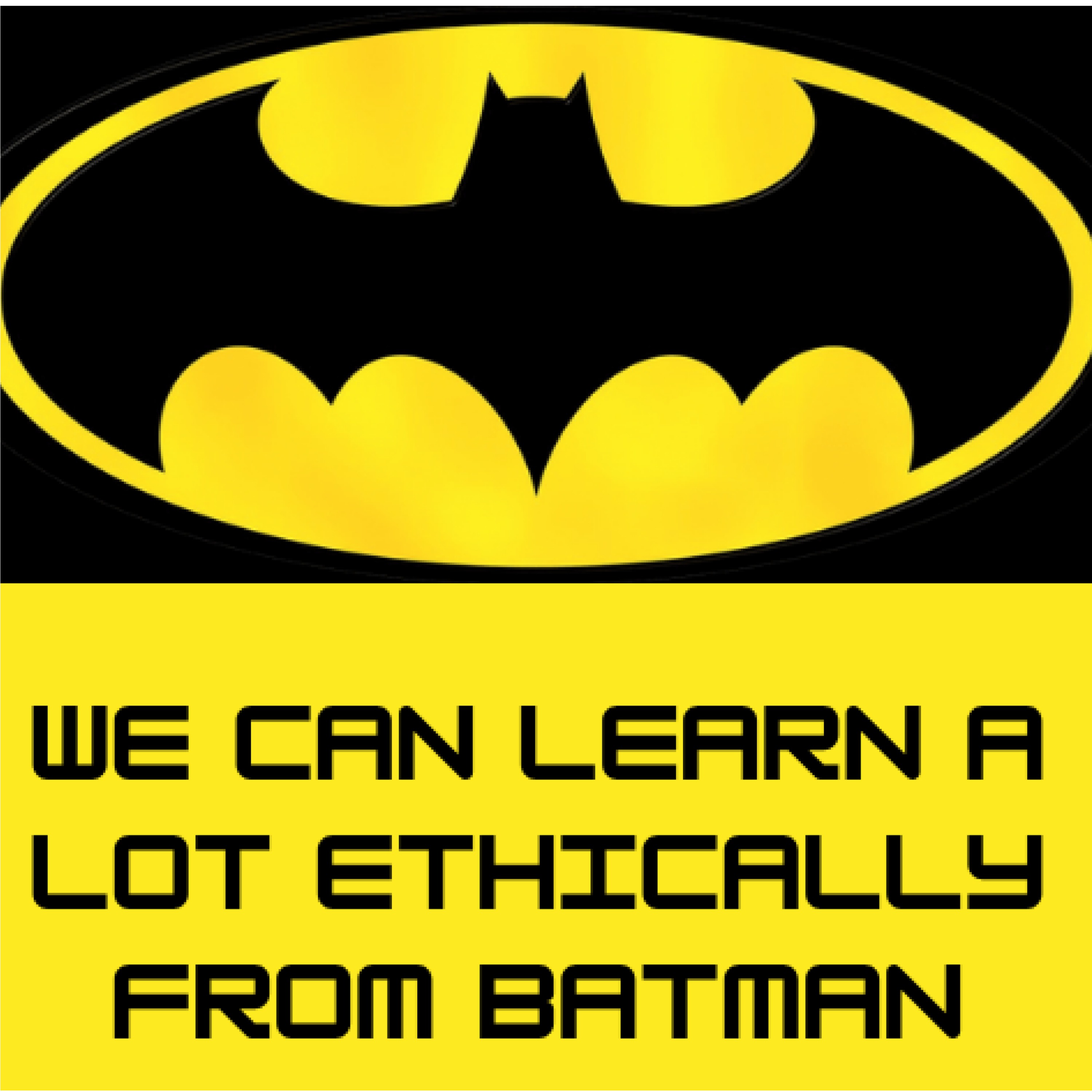 We Can Learn a Lot Ethically from Batman