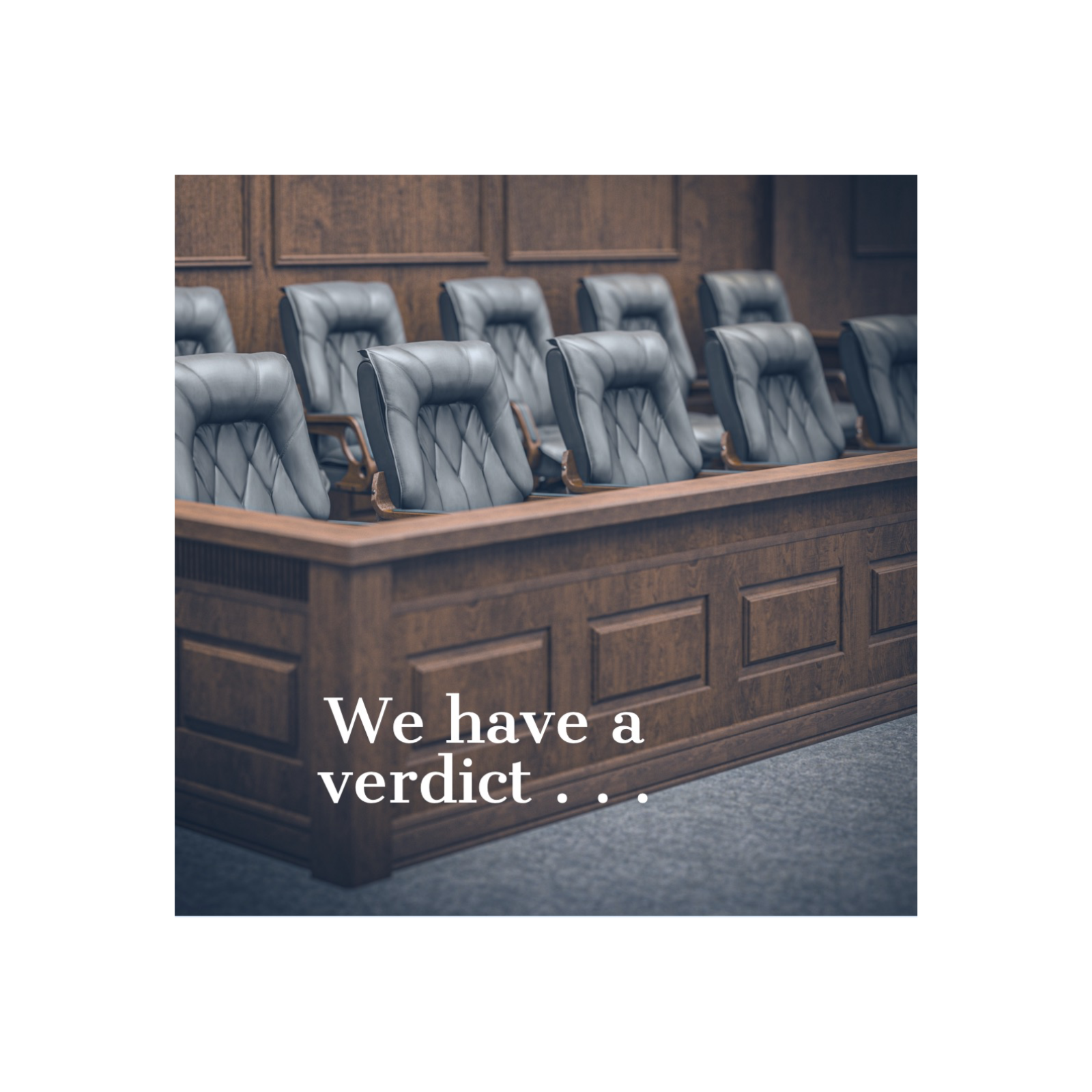 We have a verdict . . .