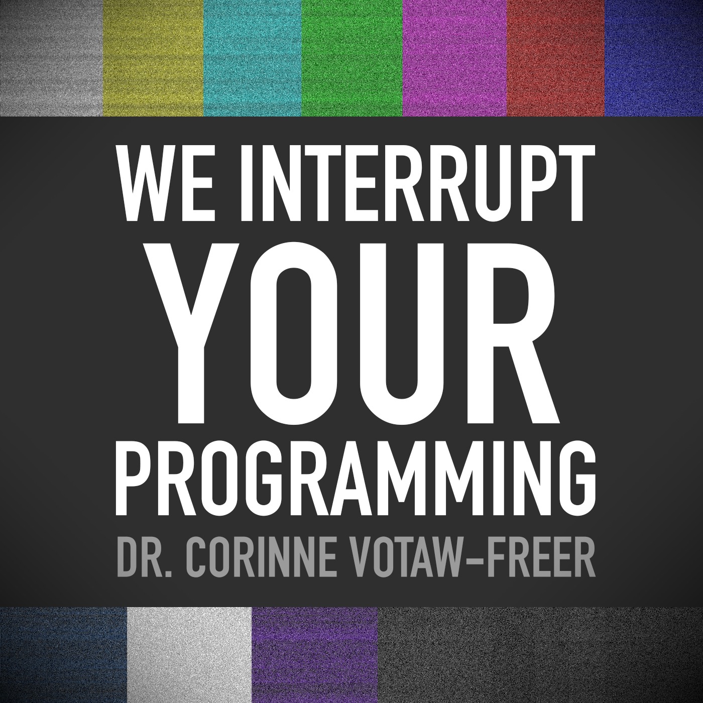 We Interrupt Your Programming