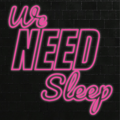 We Need Sleep