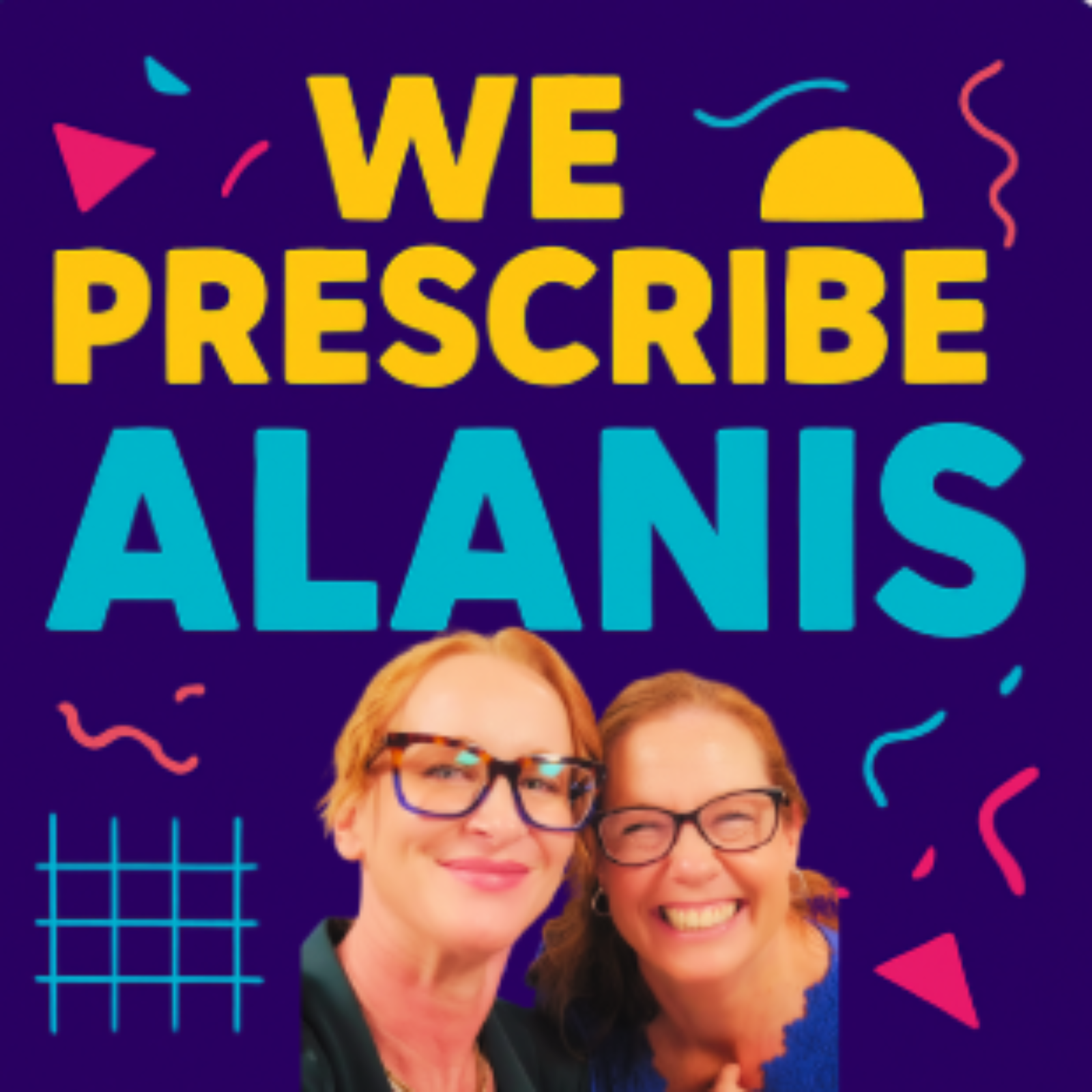 We Prescribe Alanis