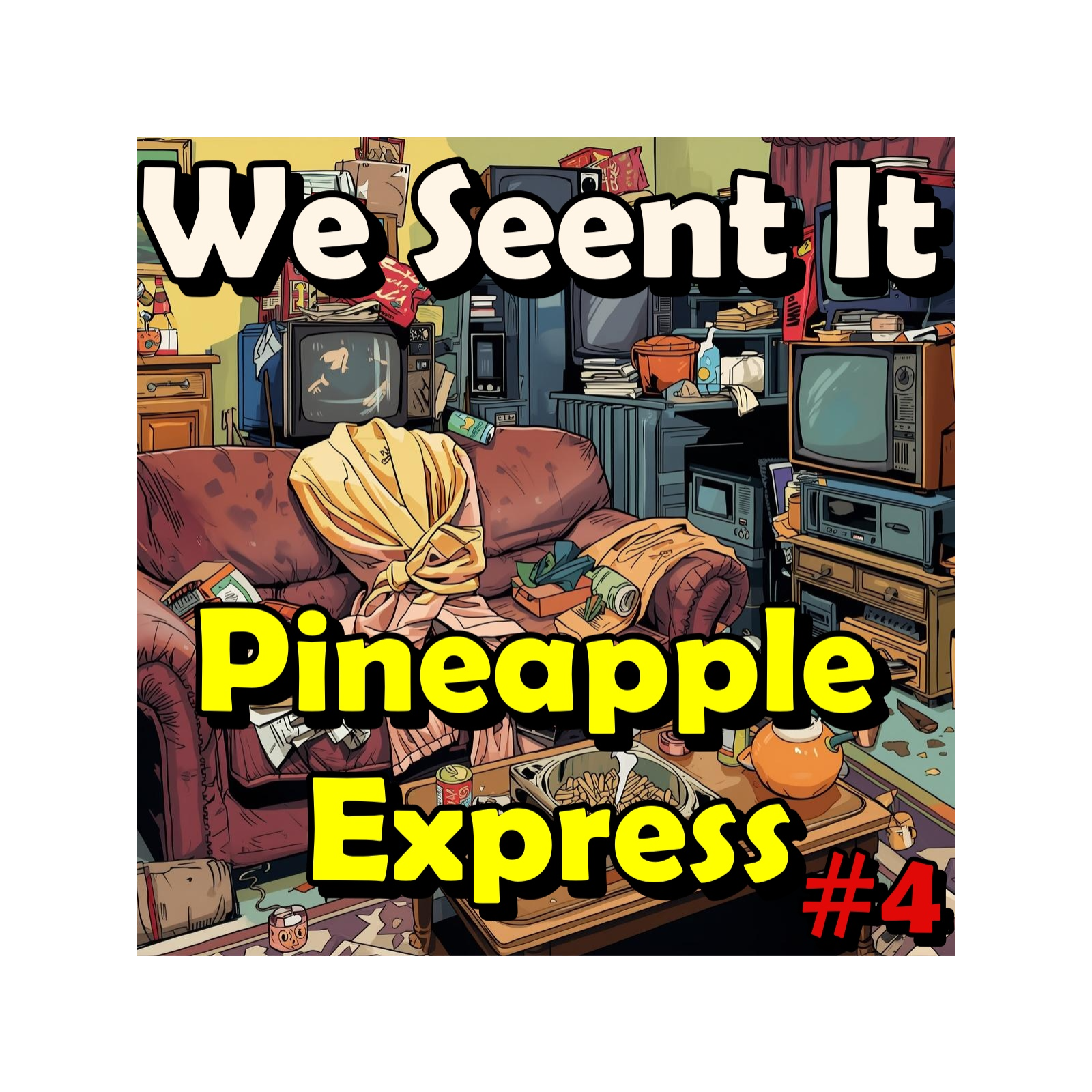 #4- Pineapple Express episode artwork