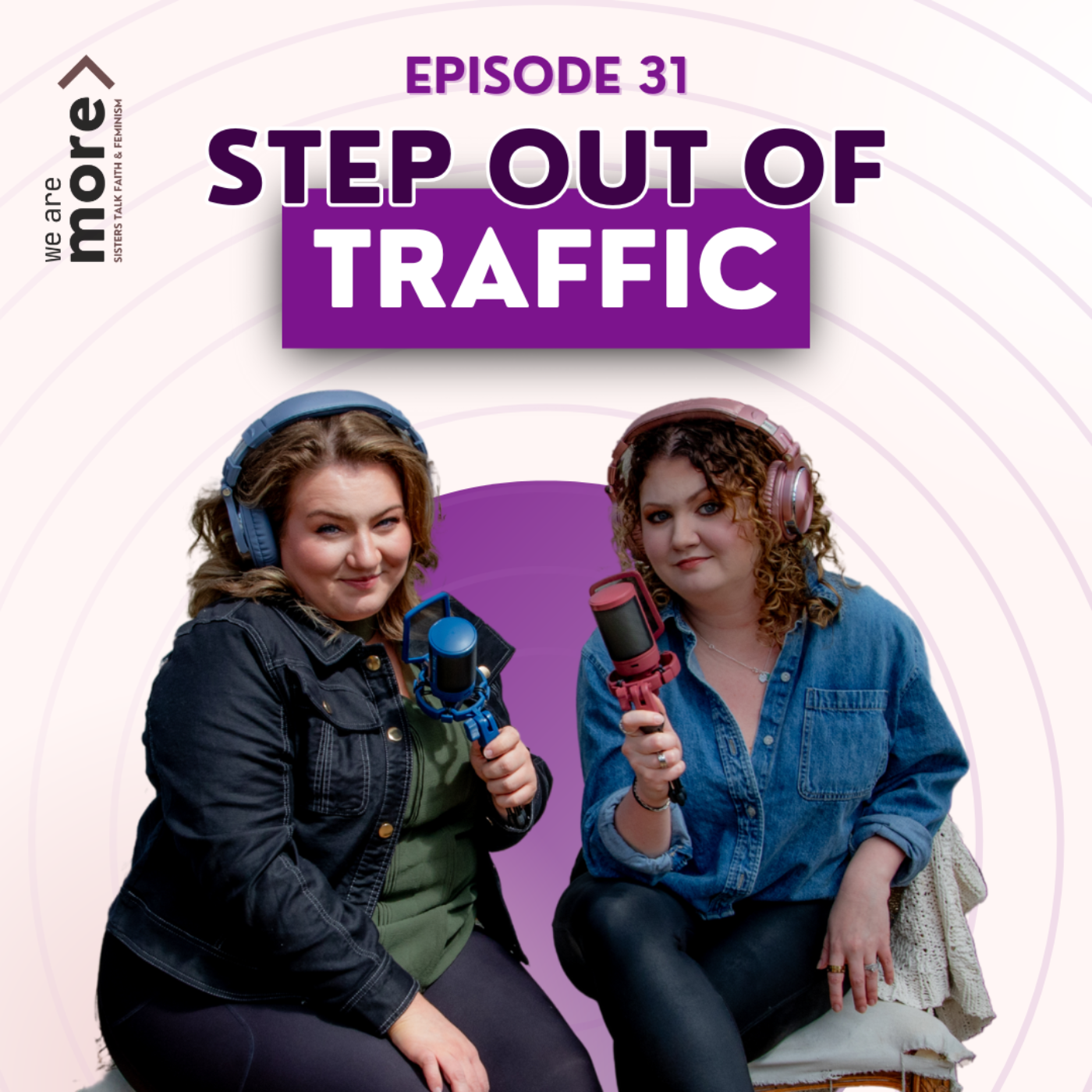 We Are More: Sisters Talk Faith & Feminism