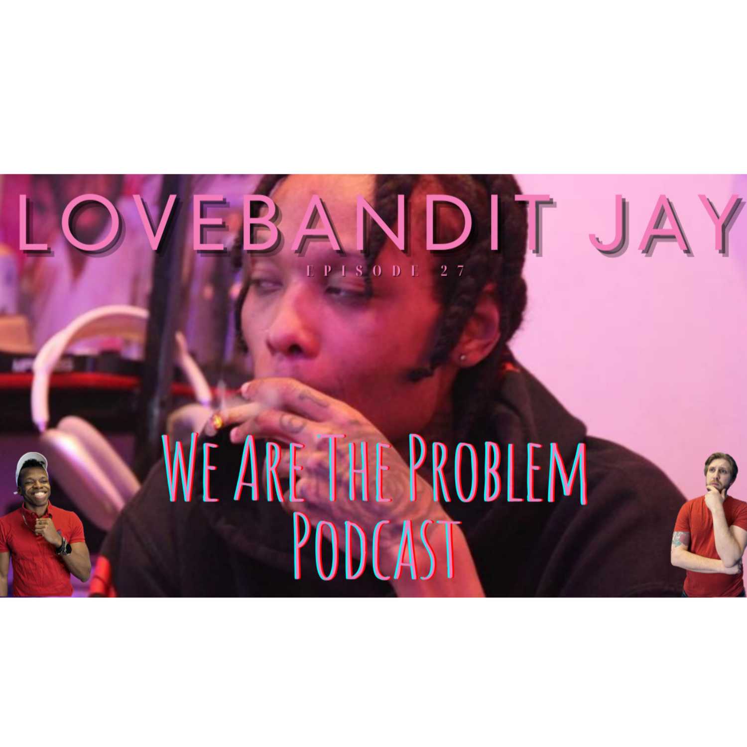 We Are The Problem Podcast