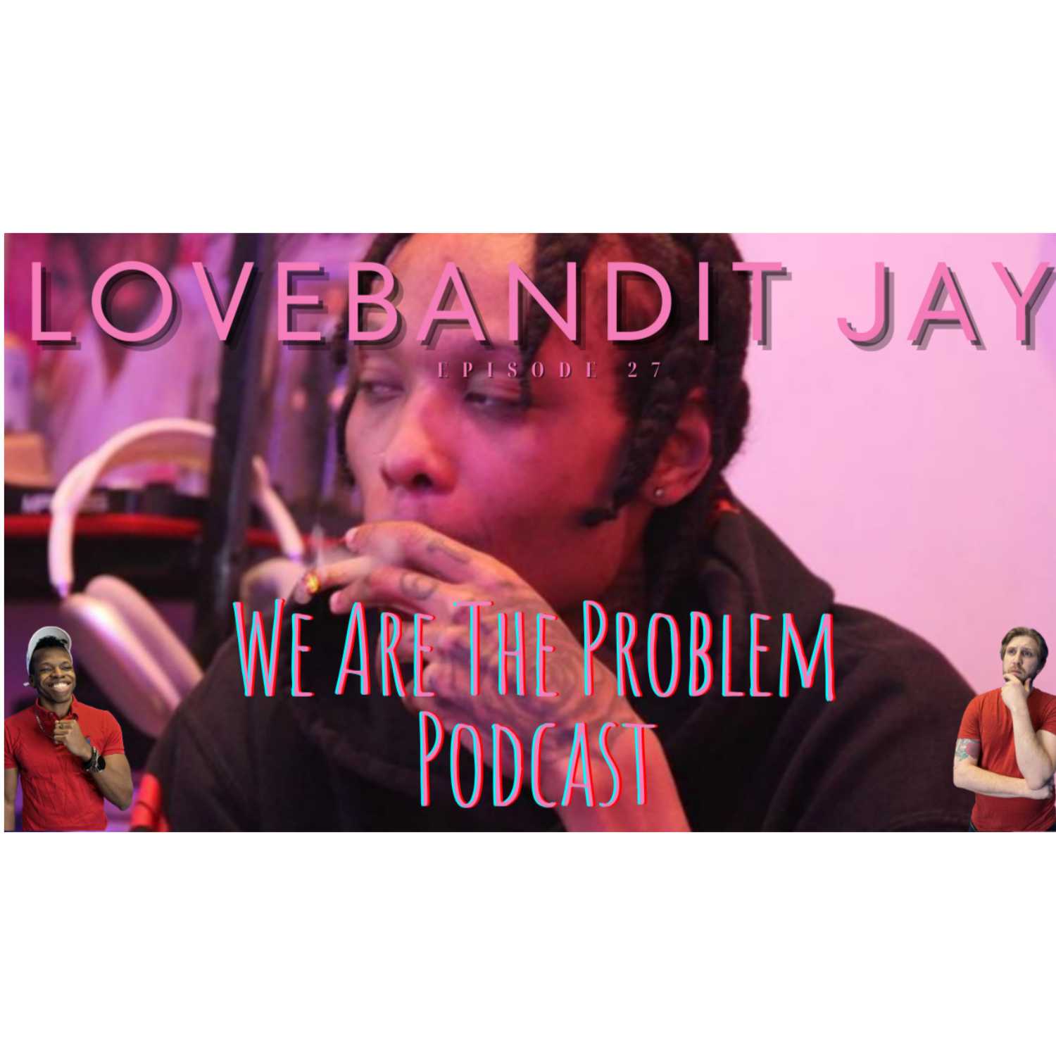 We Are The Problem Podcast