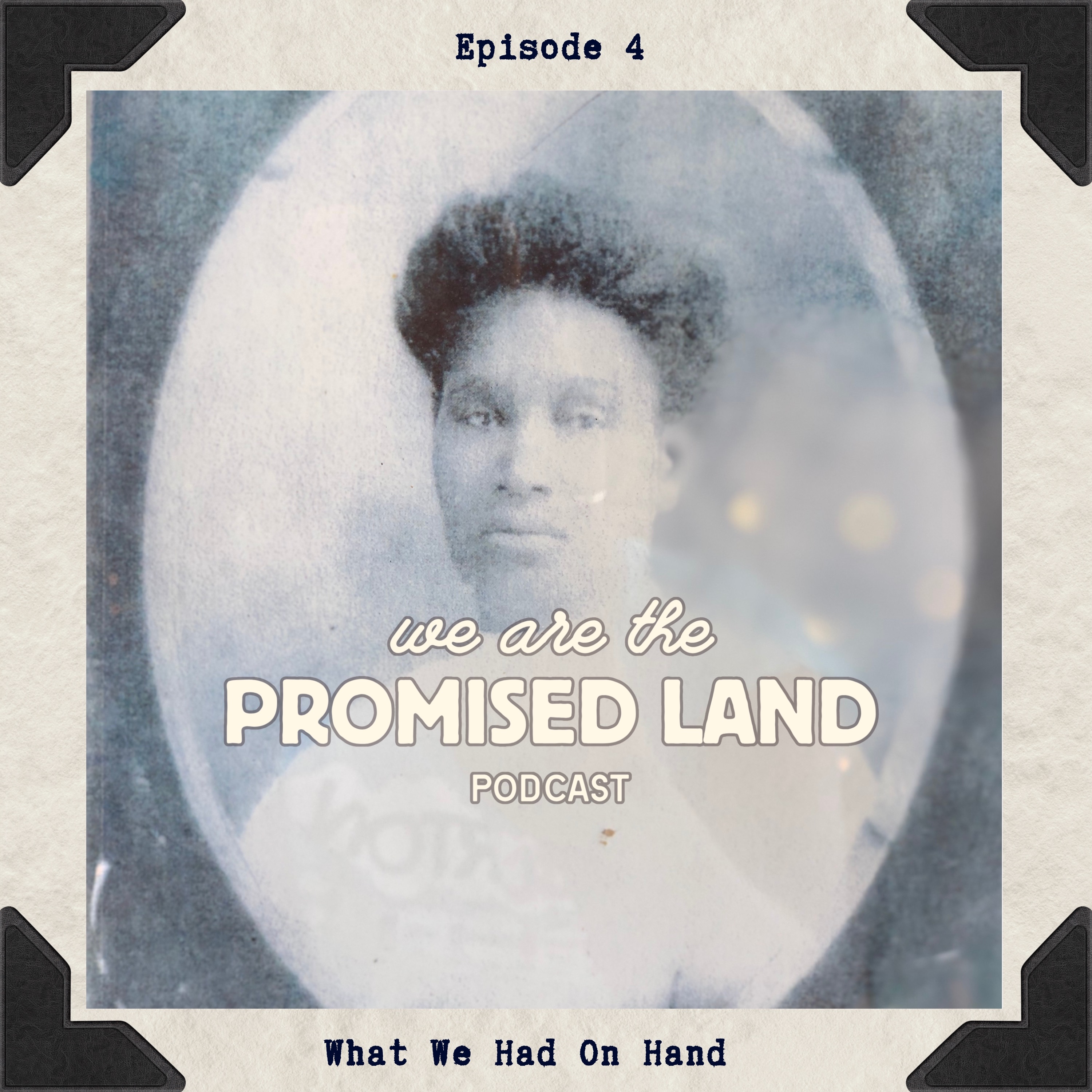 Episode 4: What We Had on Hand episode artwork