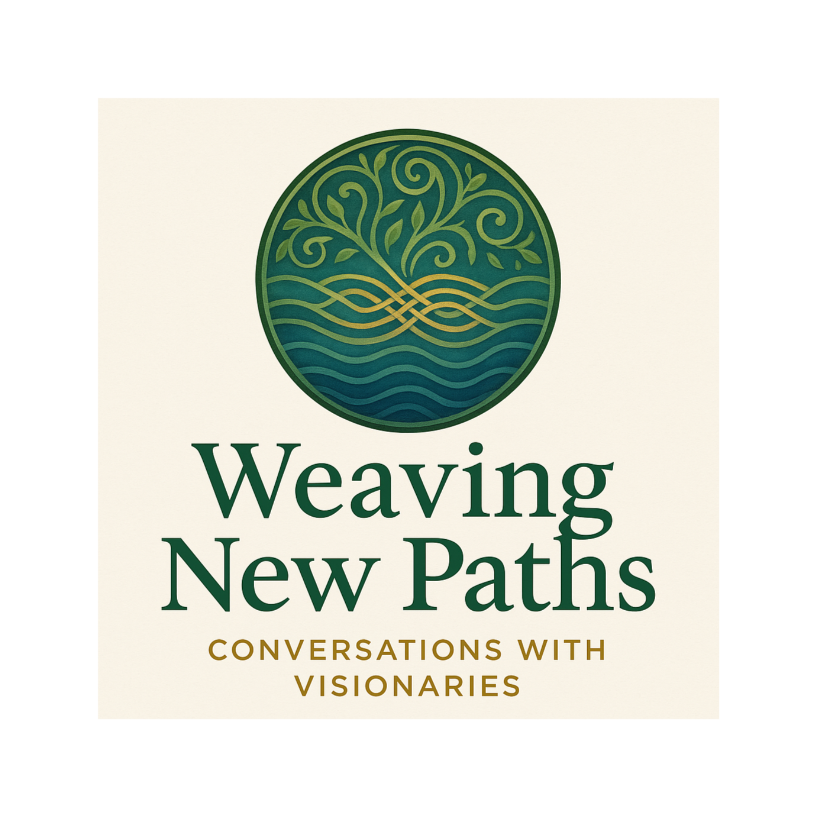 Weaving New Paths: Conversations with Visionaries podcast artwork