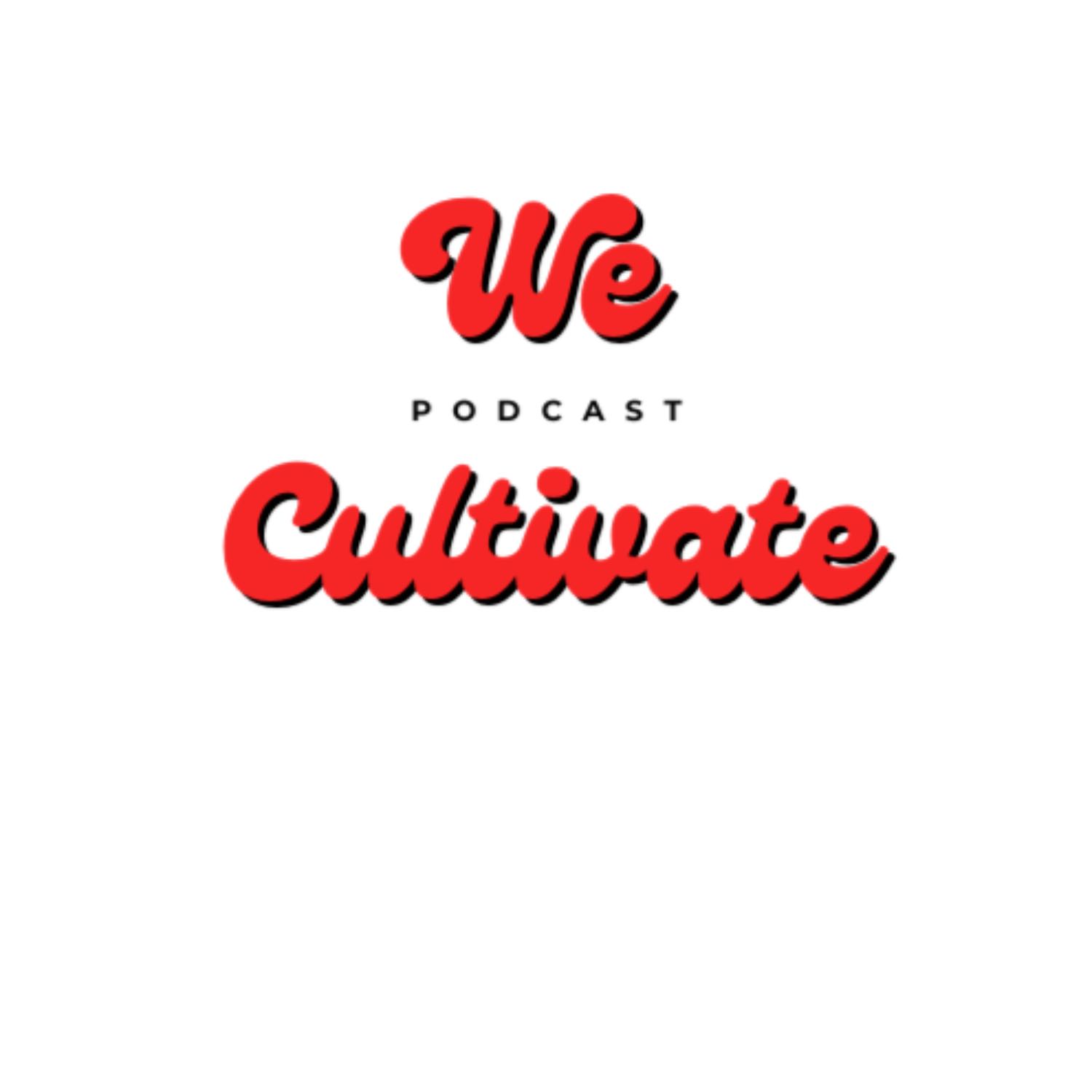EP 1: Who Are You | Overcoming Childhood Trauma | We Cultivate Podcast With Alyssiah
