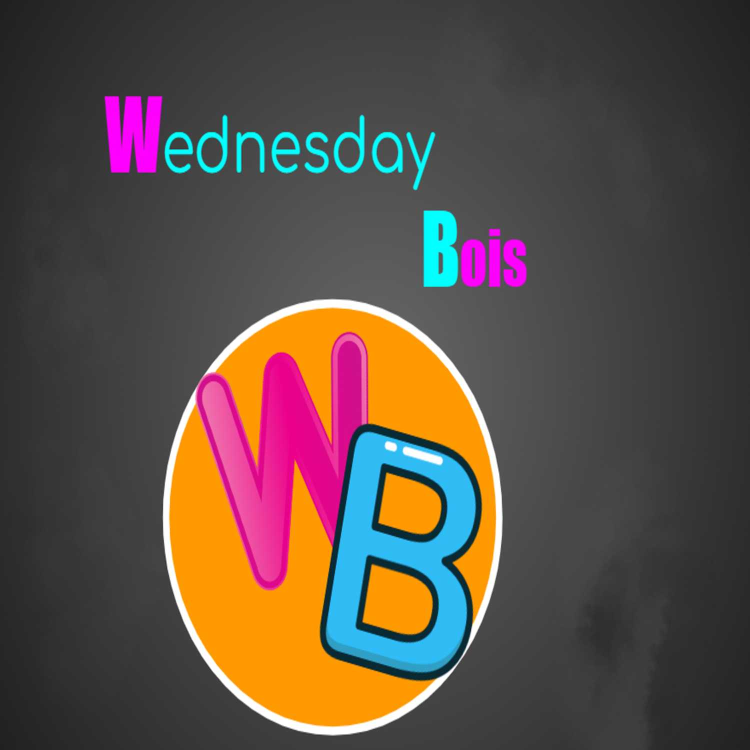 Episode 1: Introduction to Wednesday Bois Episode 1: Introduction to Wednesday Bois