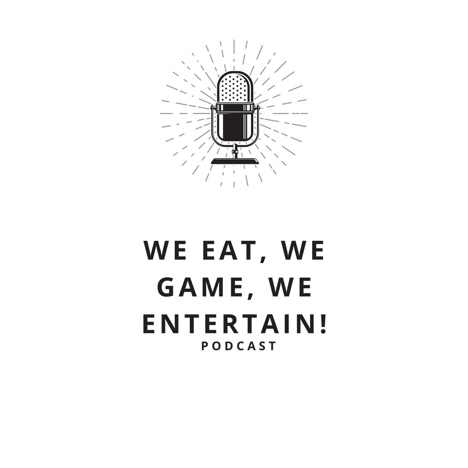 We Eat, We Game, We Entertain!