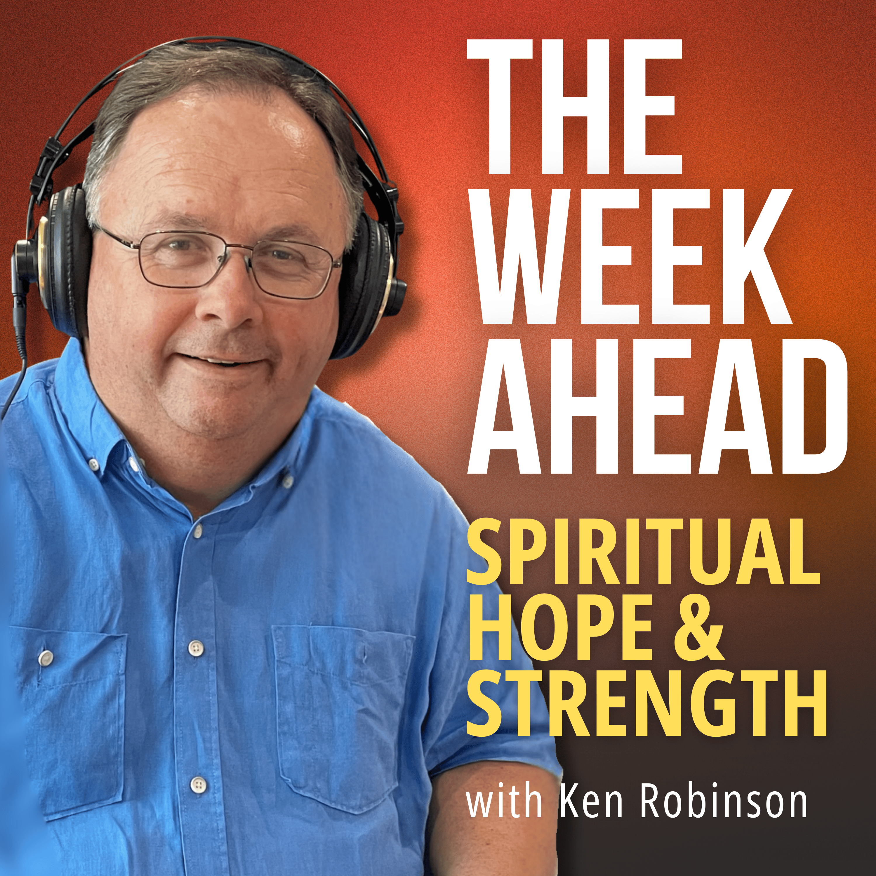 The Week Ahead with Ken Robinson | Daily Christian Encouragement