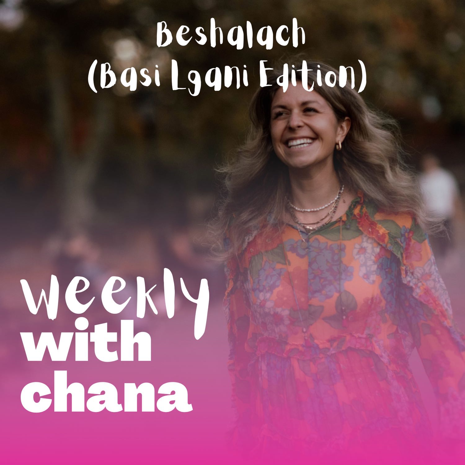 Weekly with Chana