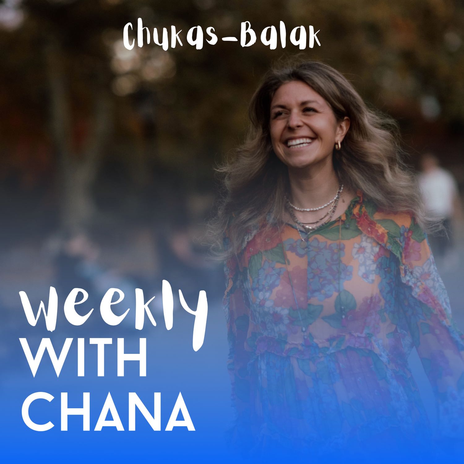 Weekly with Chana