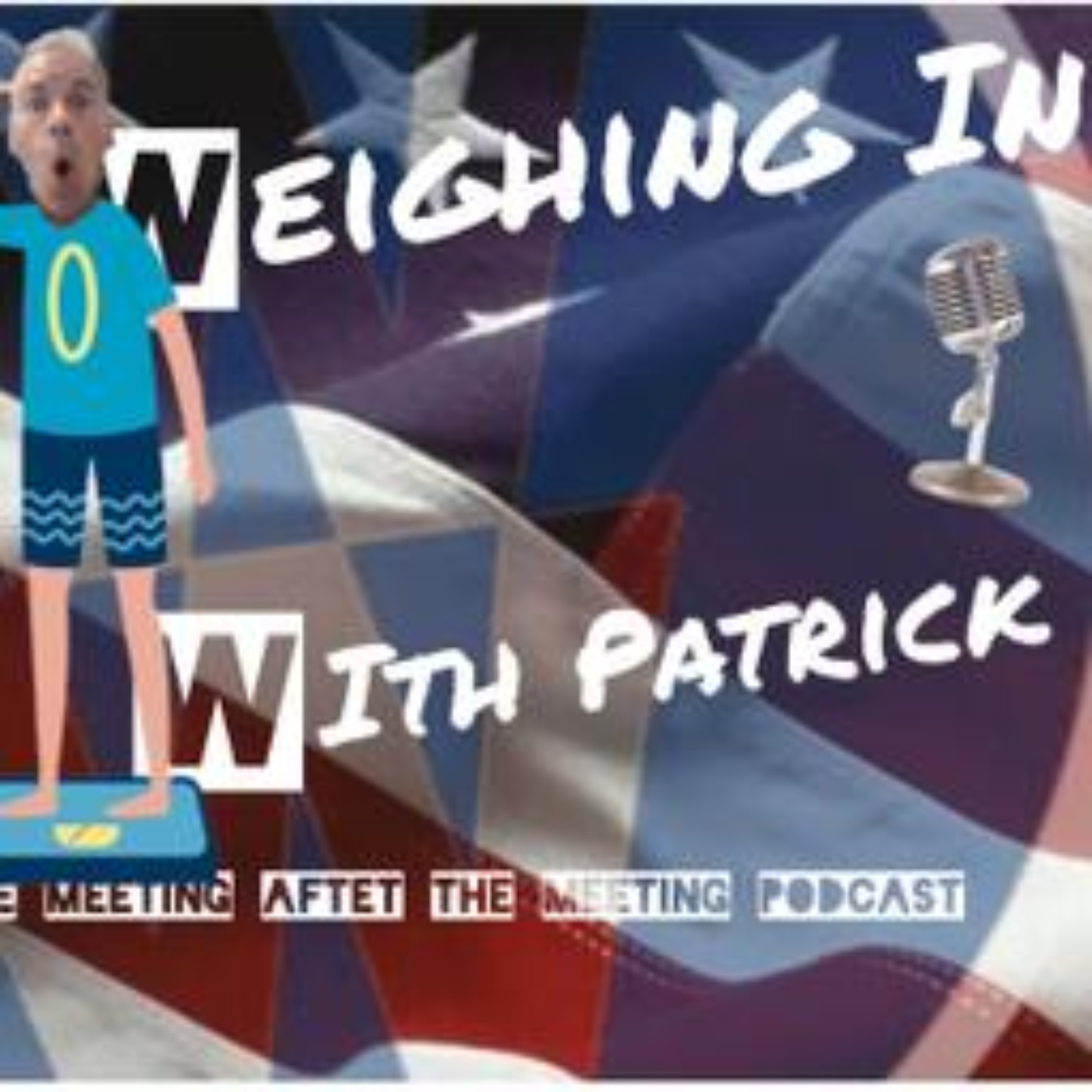 Weighing In With Patrick: The meeting AFTER the meeting podcast.