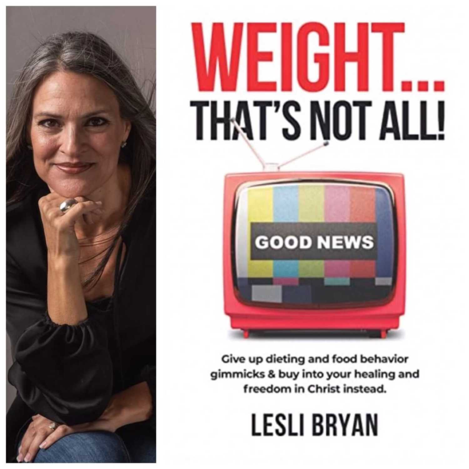 Weight... That's Not All!