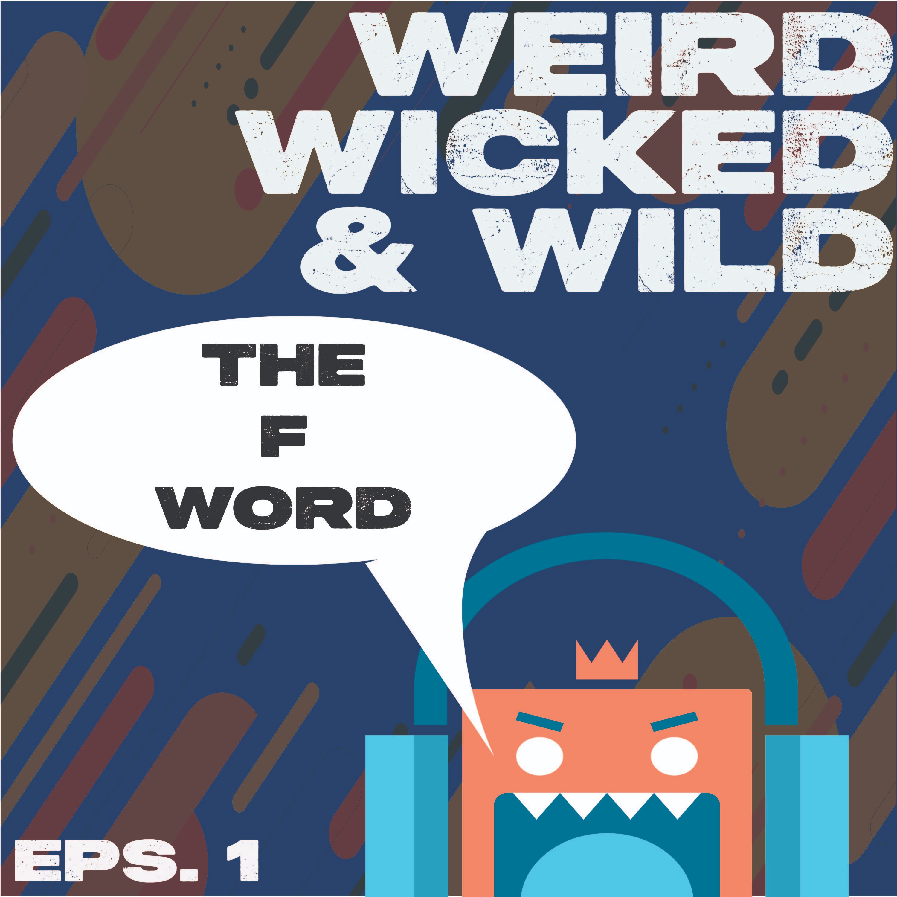 Weird, Wicked, and Wild
