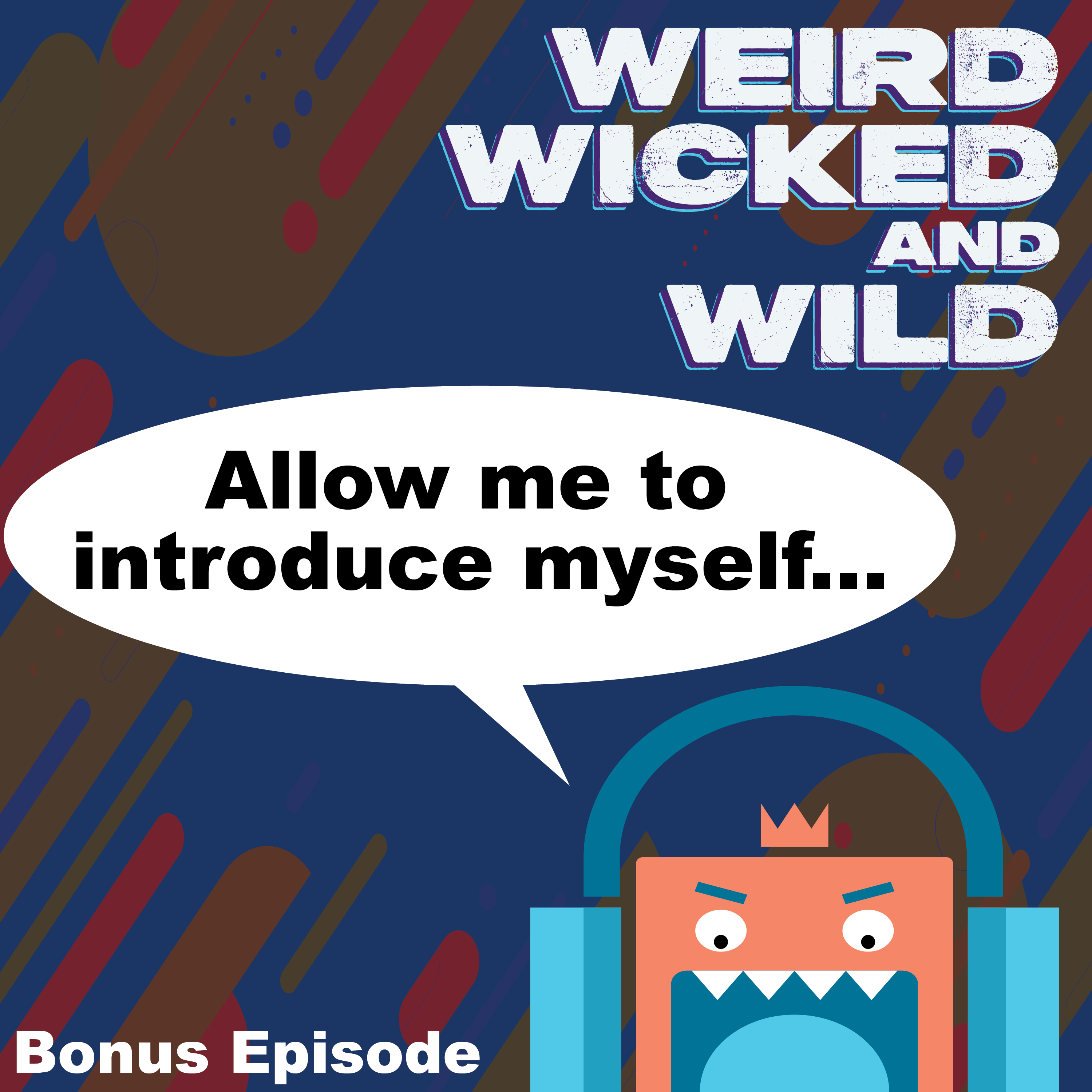 Weird, Wicked, and Wild