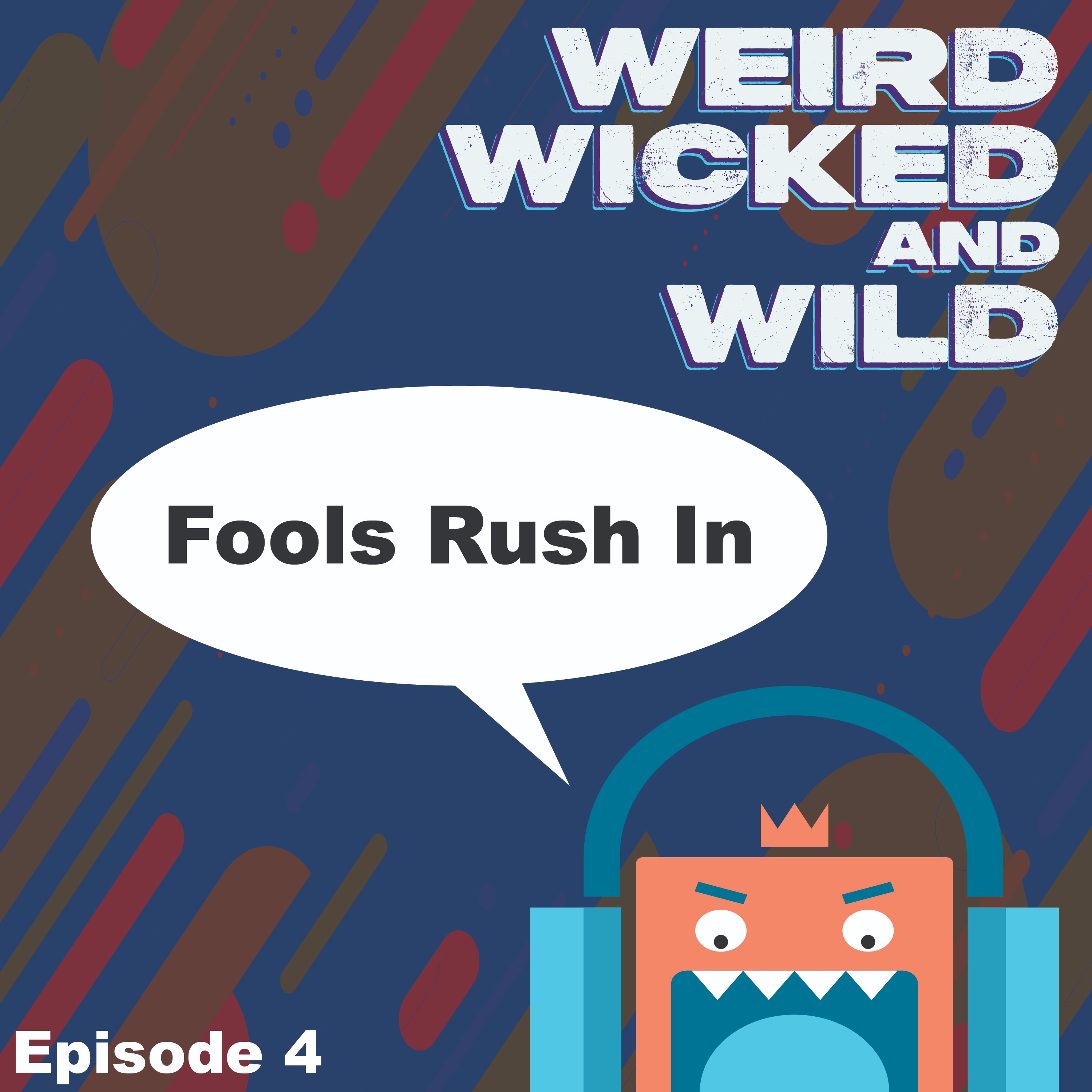 Weird, Wicked, and Wild