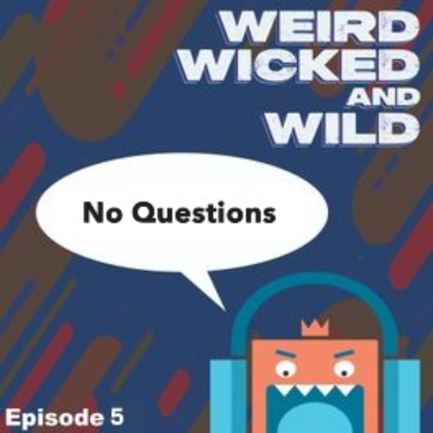 Weird, Wicked, and Wild