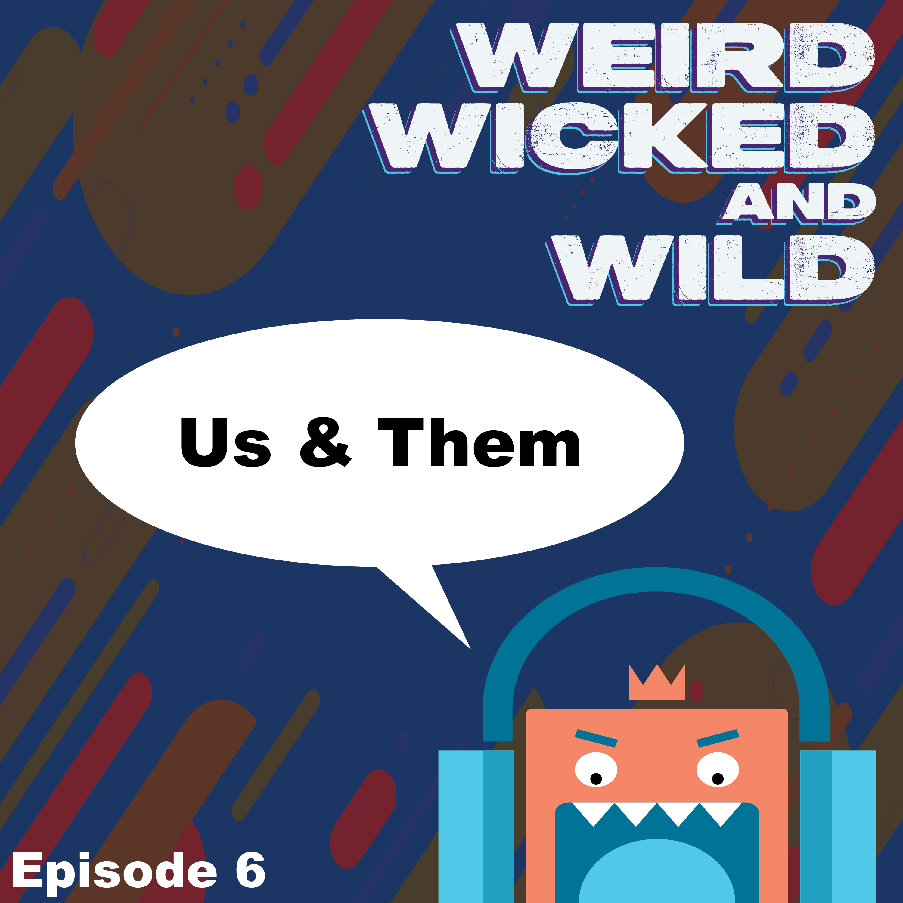 Weird, Wicked, and Wild