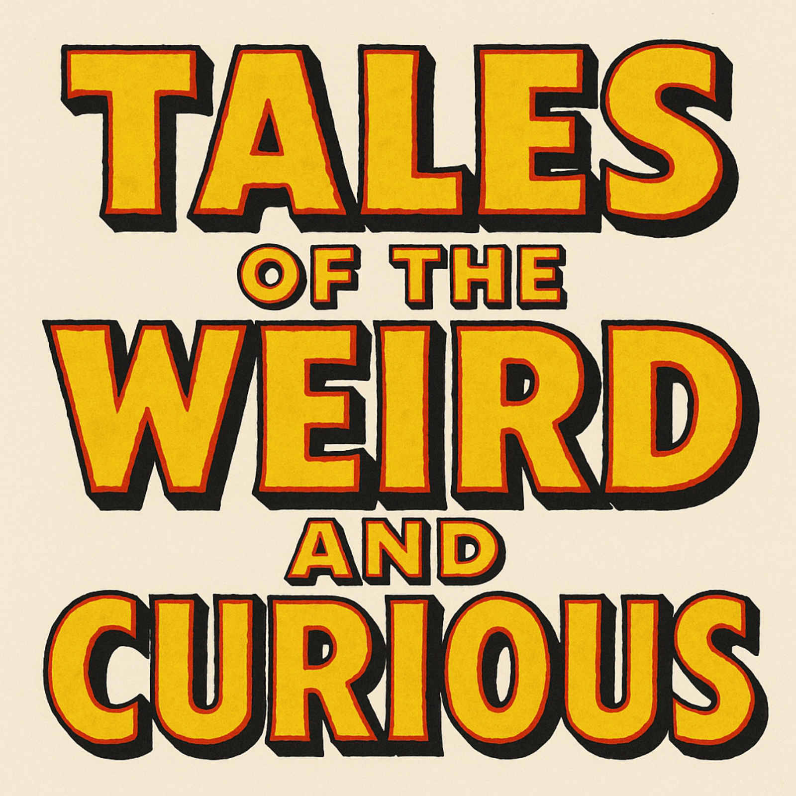 Tales of the Weird and Curious: Stories of Mystery, Fear, and the Unknown