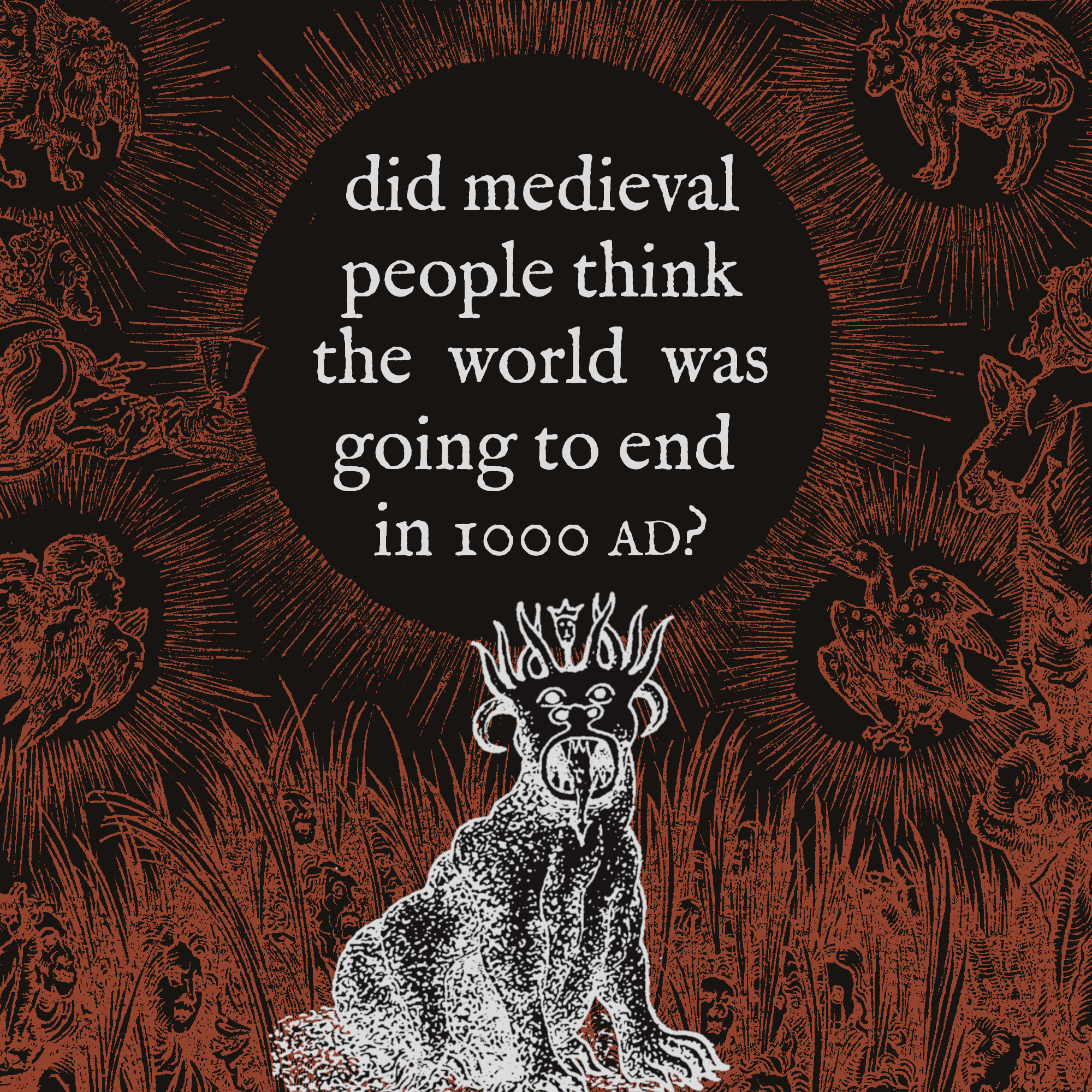 Did medieval people think the world was going to end in 1000 AD?