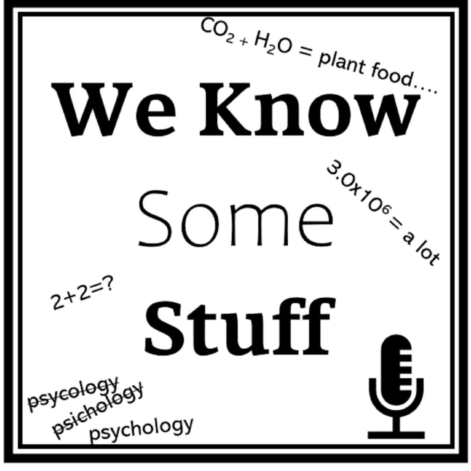 We Know Some Stuff