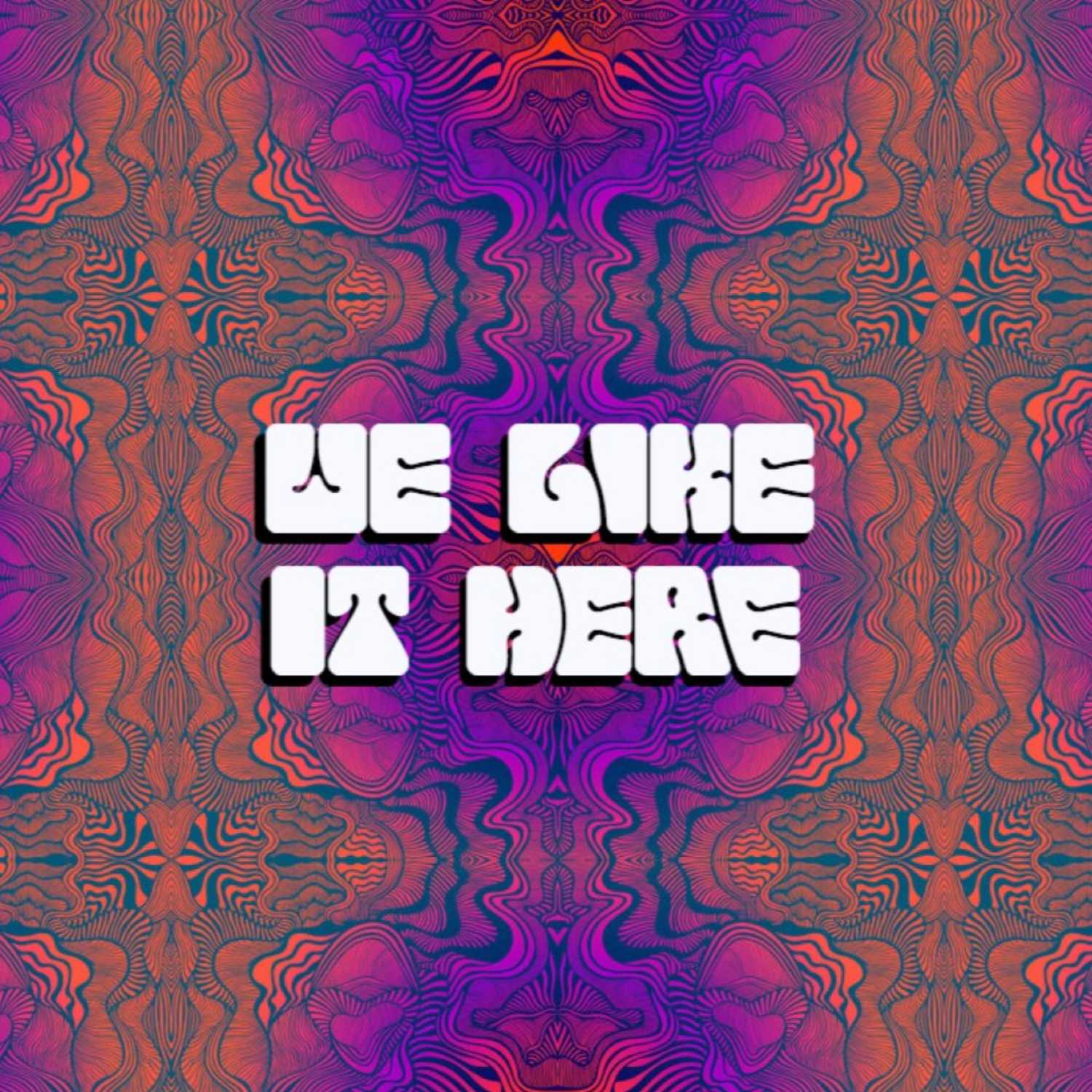 WE LIKE IT HERE!