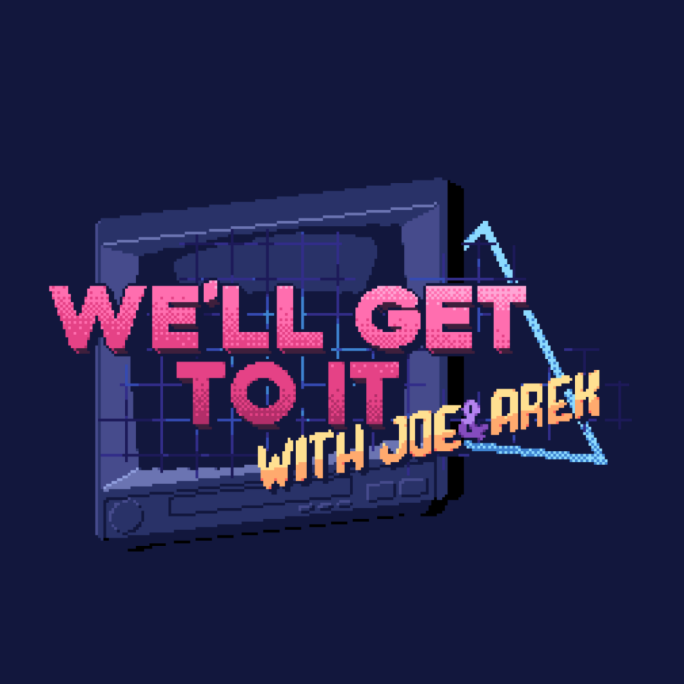 We\'ll Get To It
