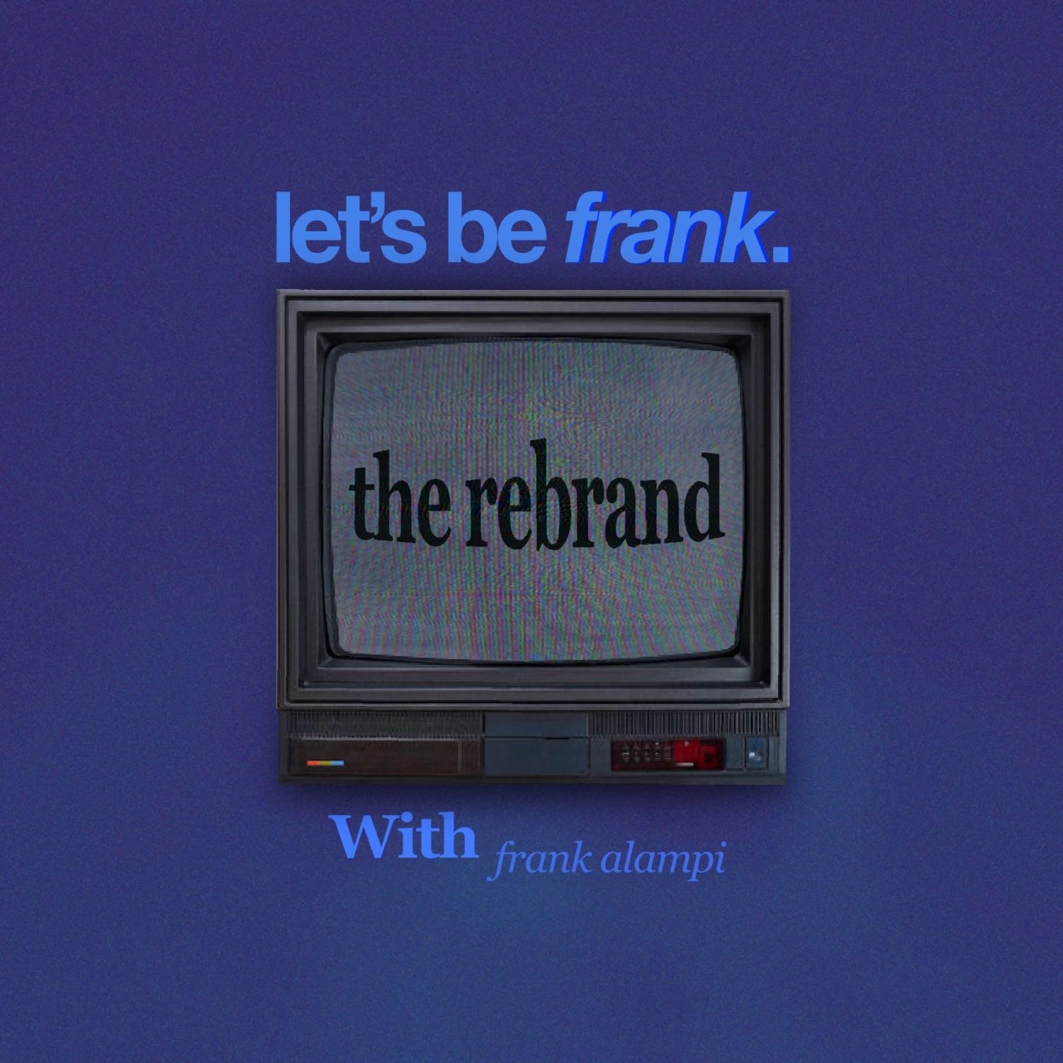 the rebrand. the rebrand.