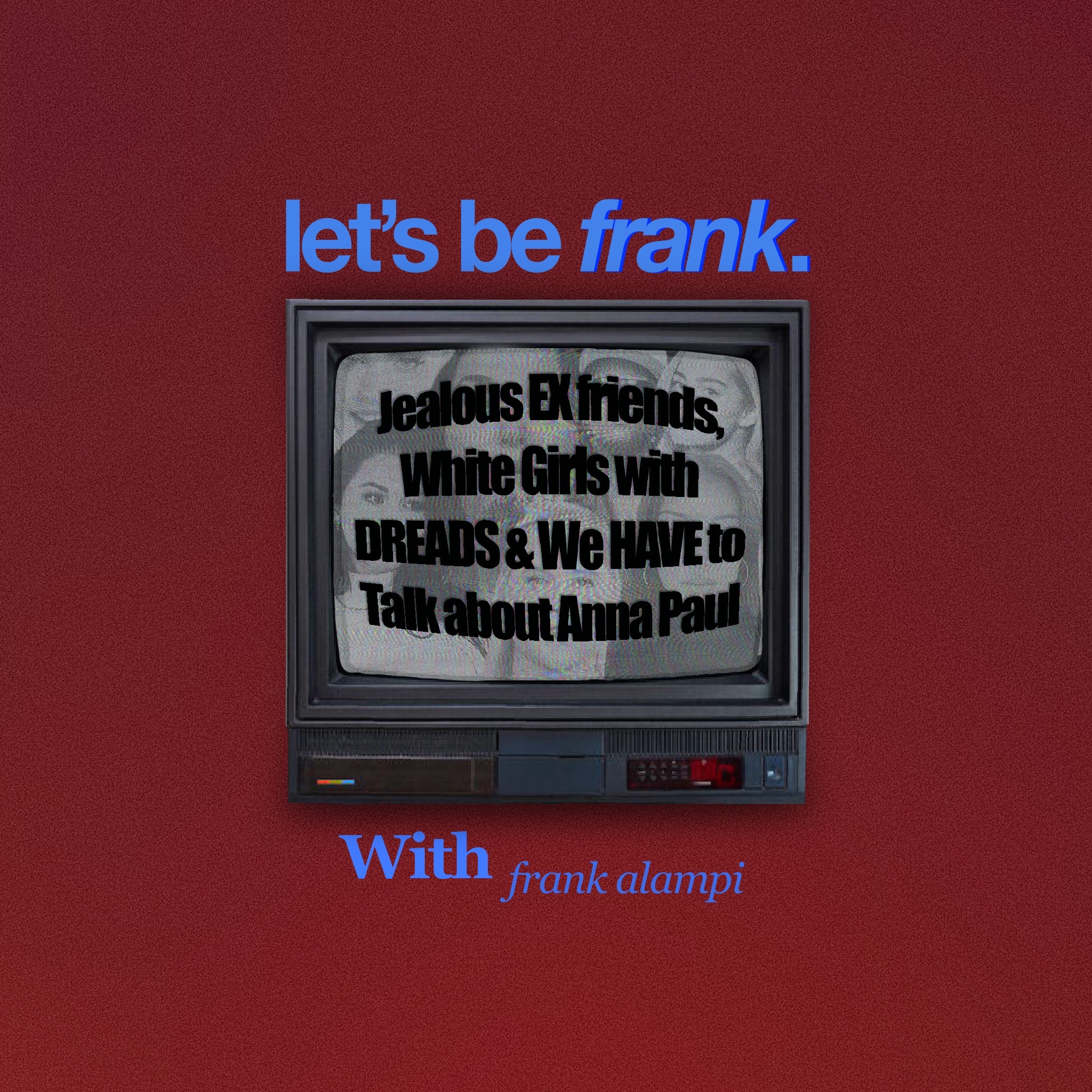 let’s be frank.