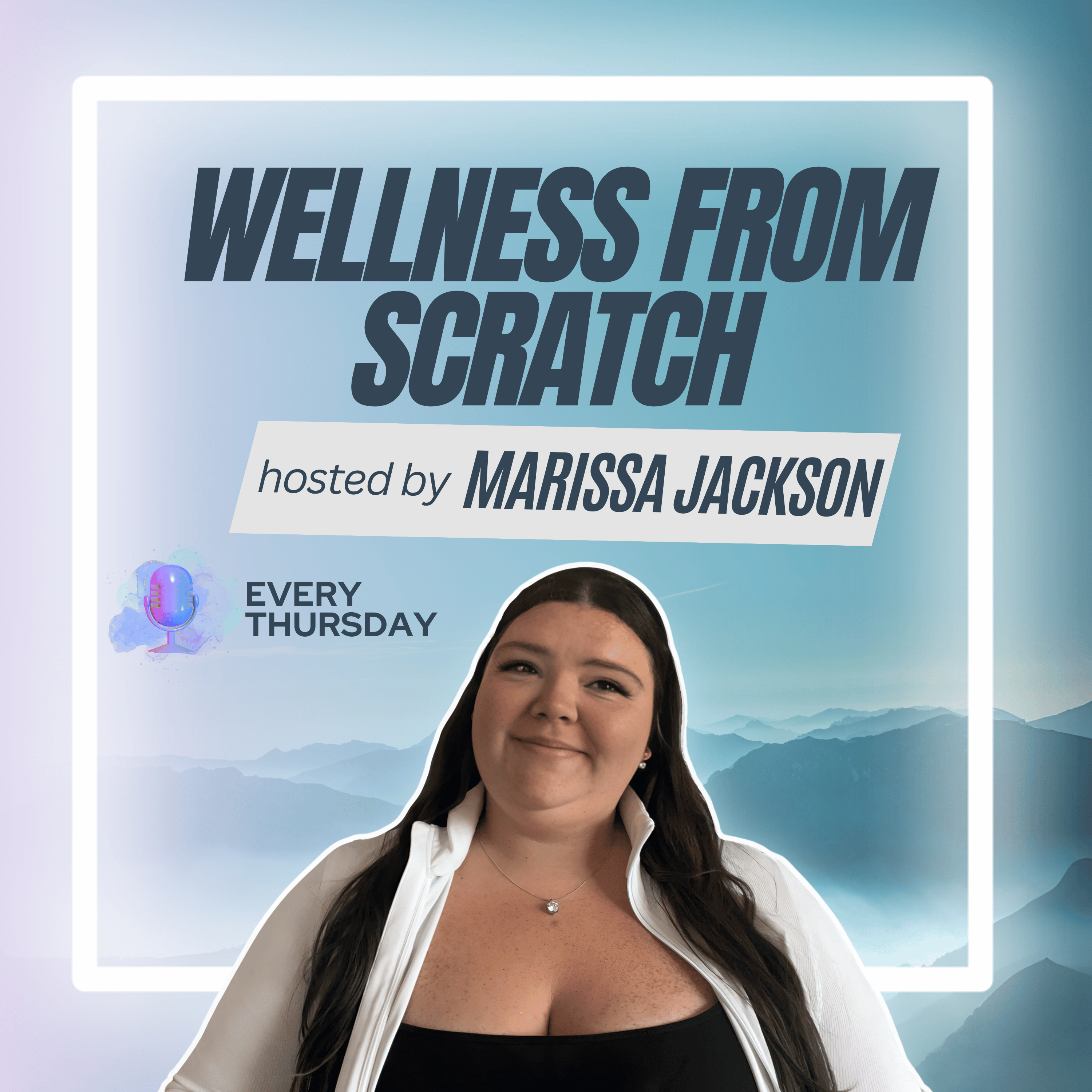 Wellness From Scratch with Marissa Jackson