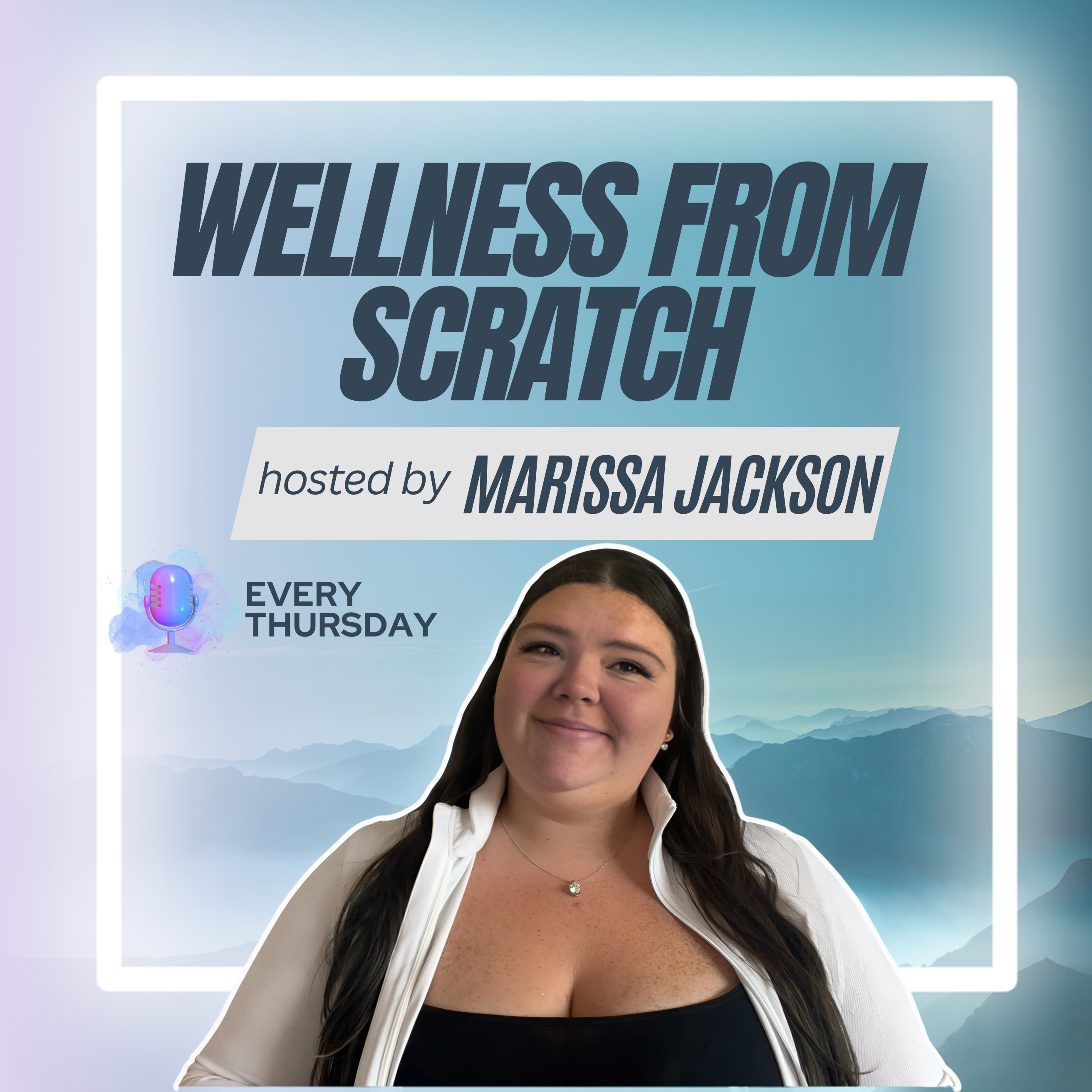 Wellness From Scratch with Marissa Jackson