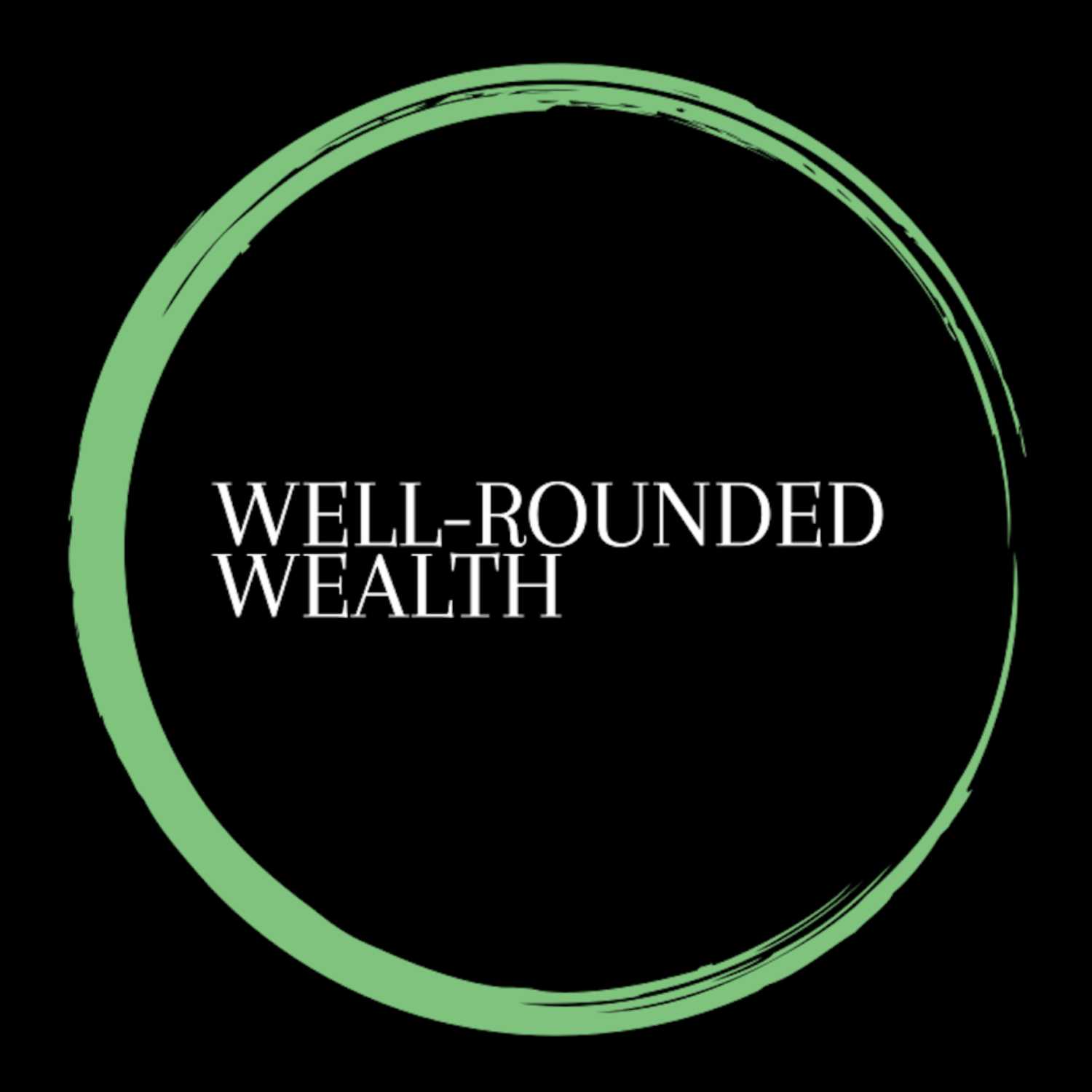 The Well-Rounded Wealth Podcast