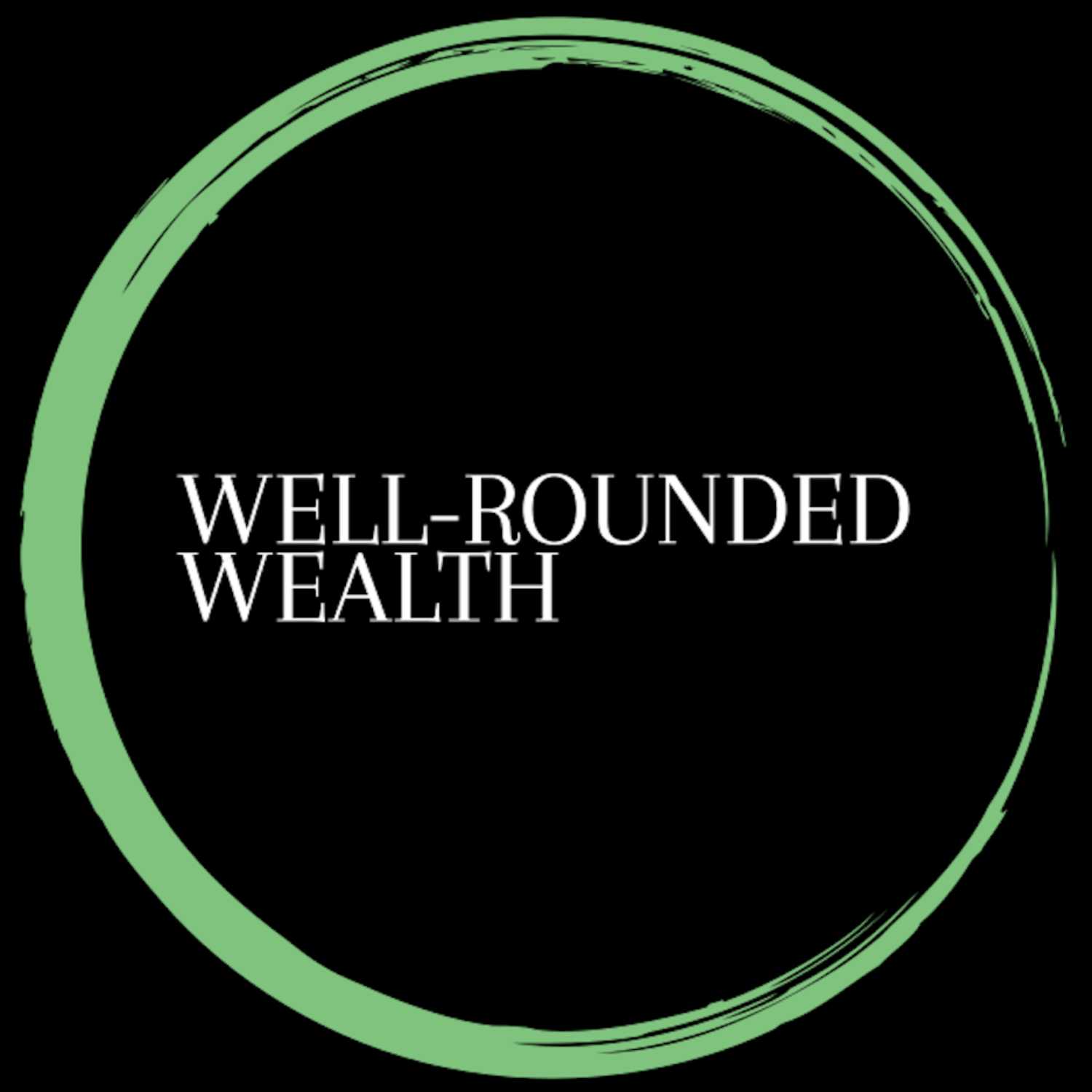 The Well-Rounded Wealth Podcast