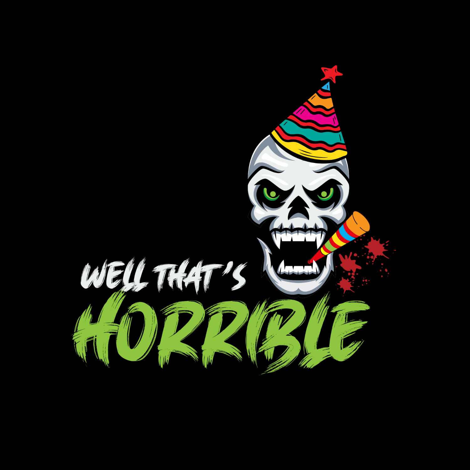 Well That\'s Horrible