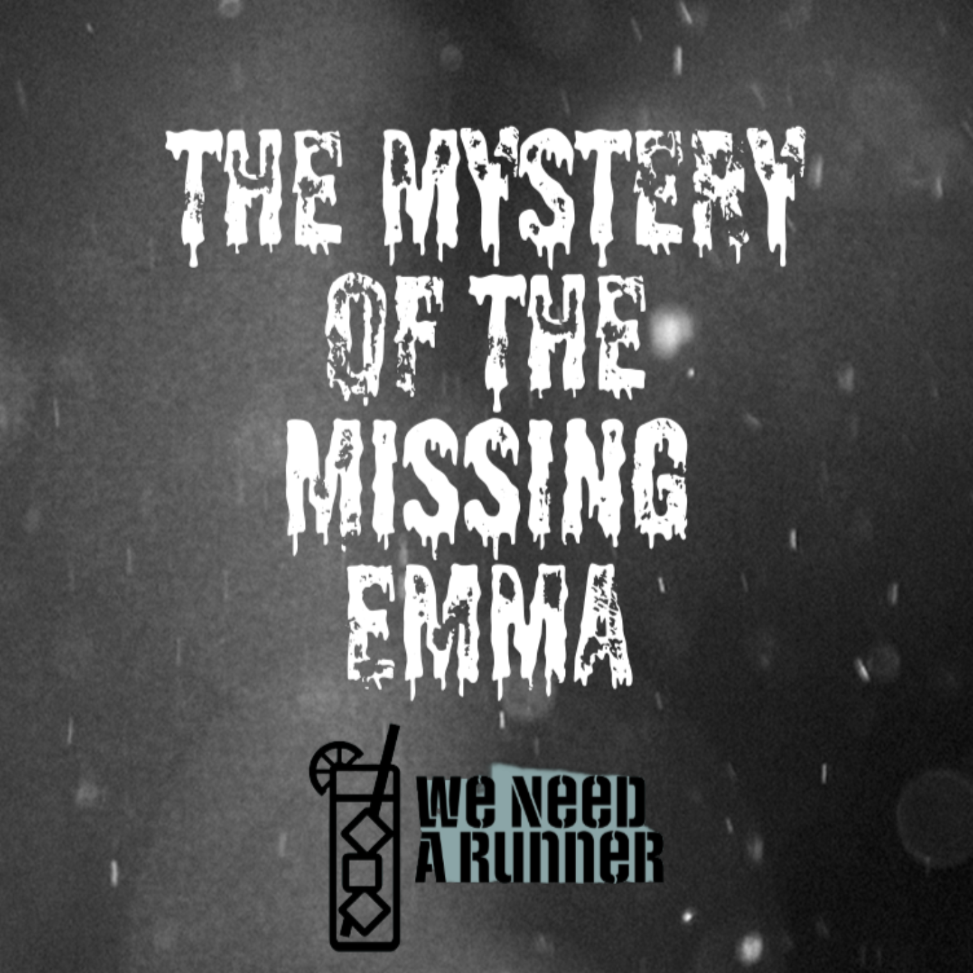 Emma is missing?