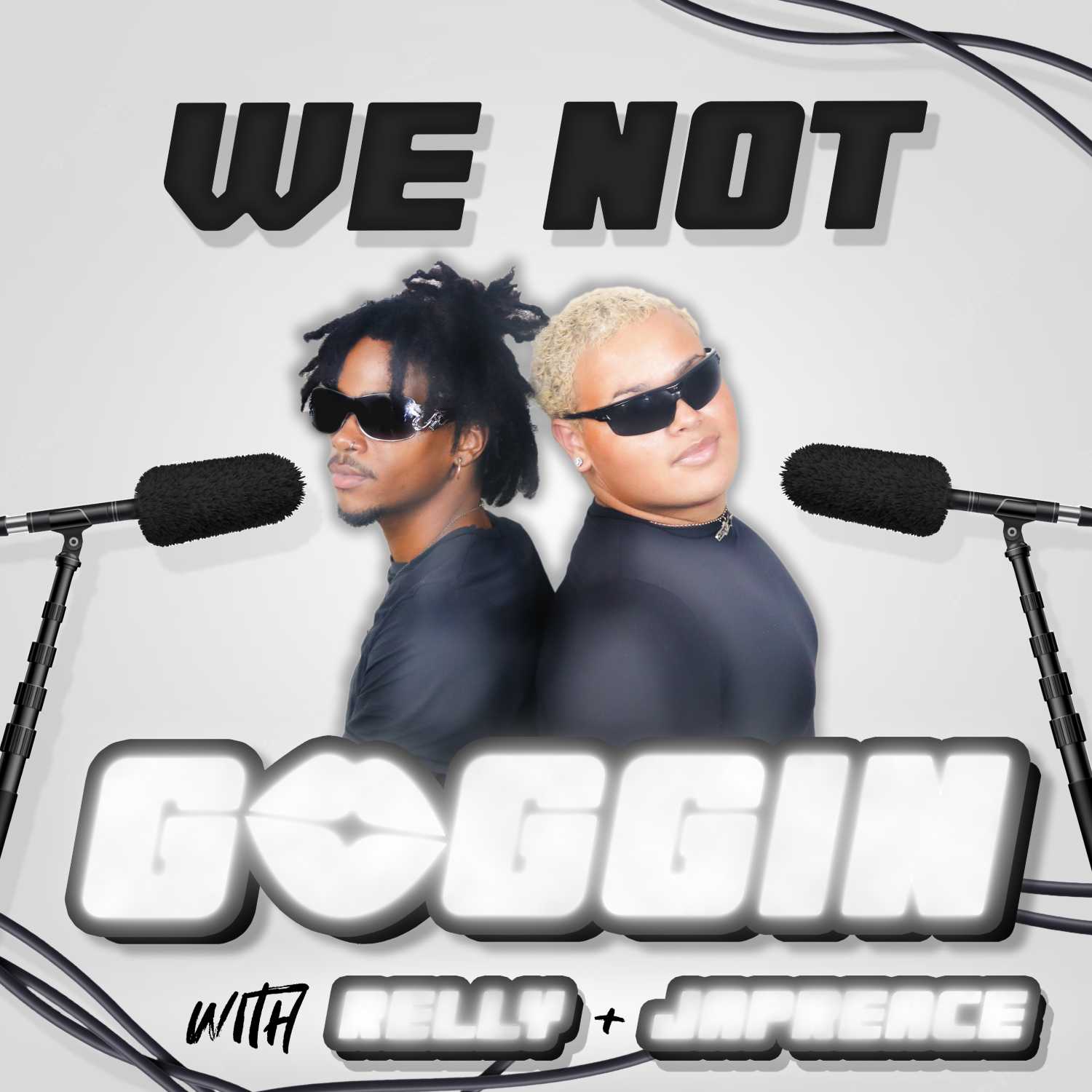 We Not Gaggin with Relly and Ja'Preace podcast artwork