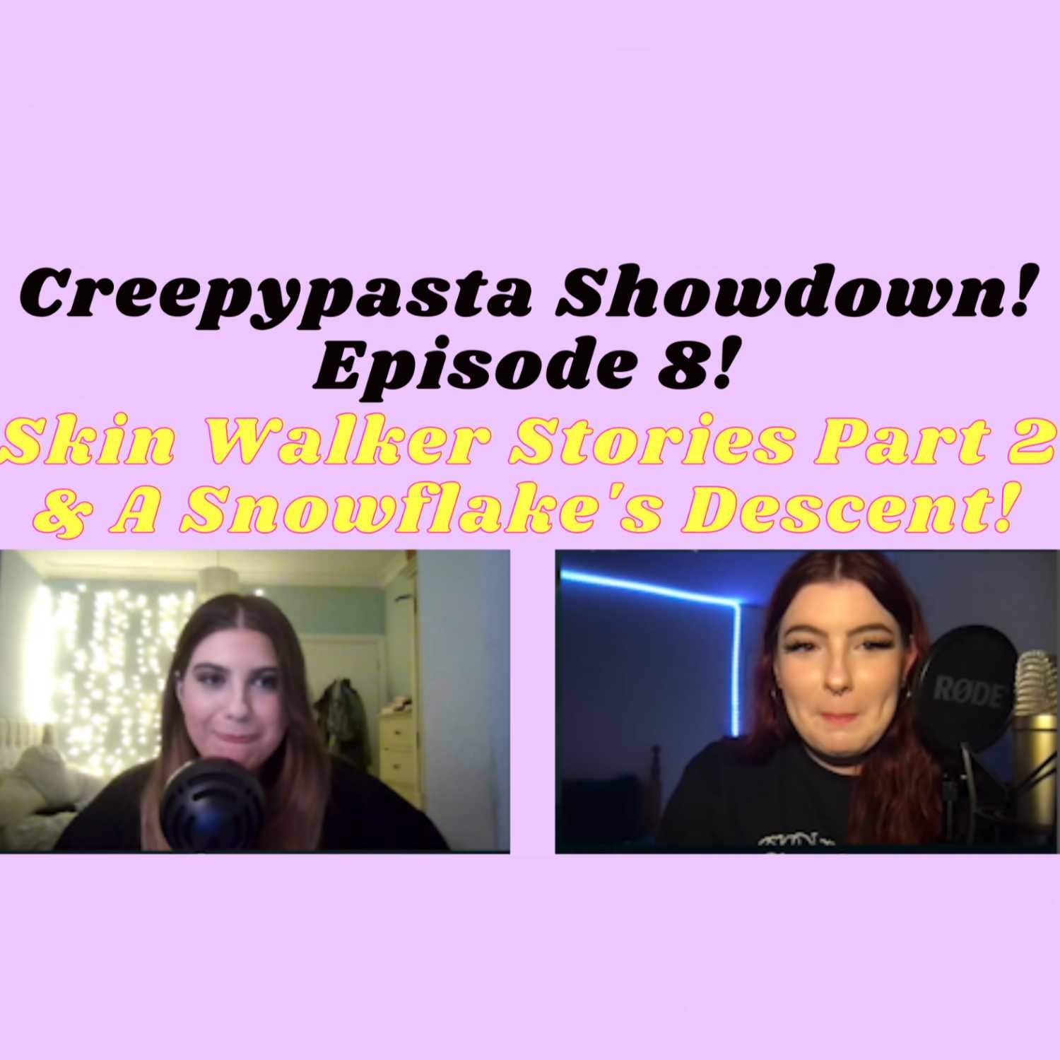 Creepypasta Showdown! Episode 8 - Skin Walker Stories Pt 2 & a Snowflake's Descent!
