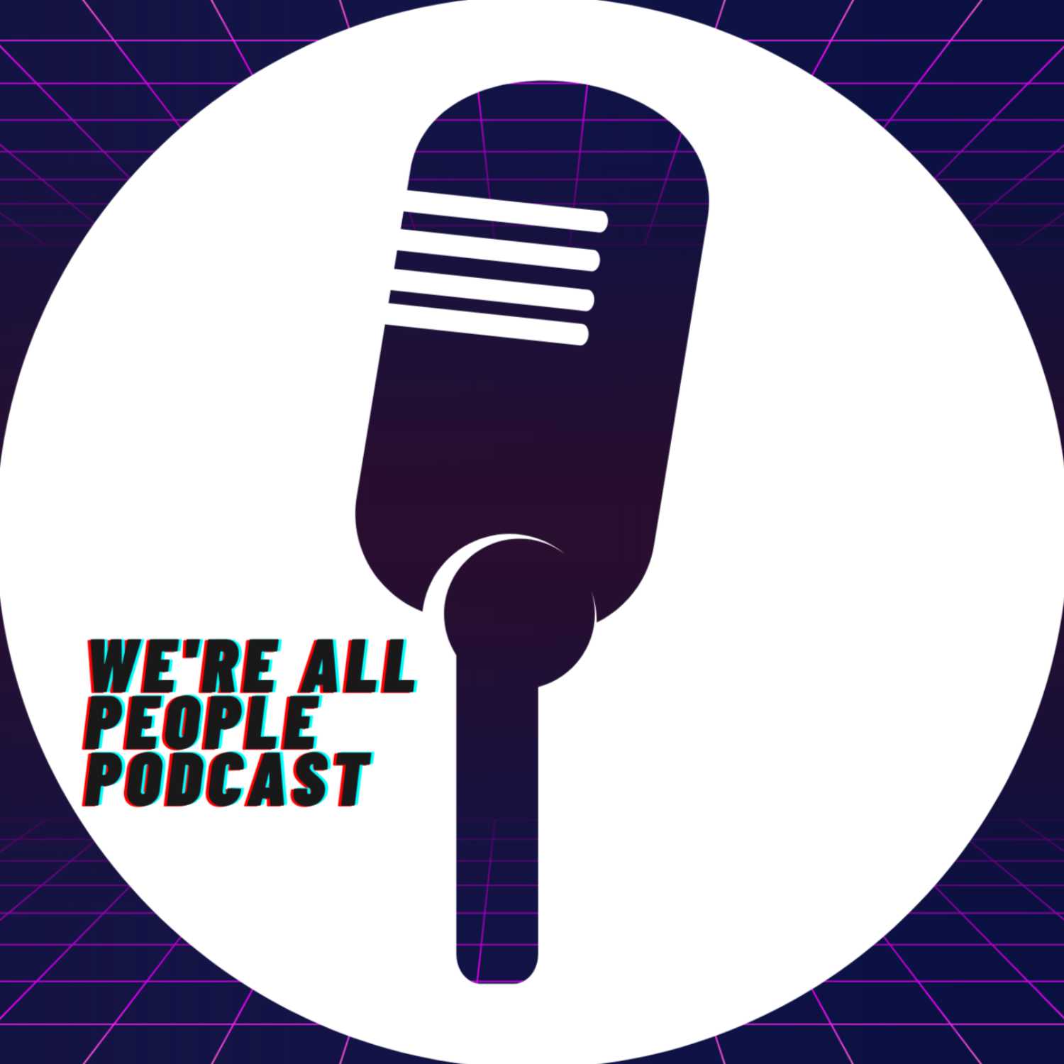 We're All People Podcast