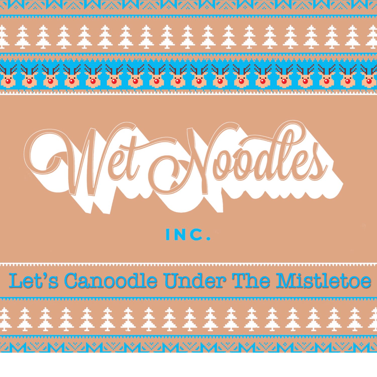 Wet Noodles Holiday Spectacular!